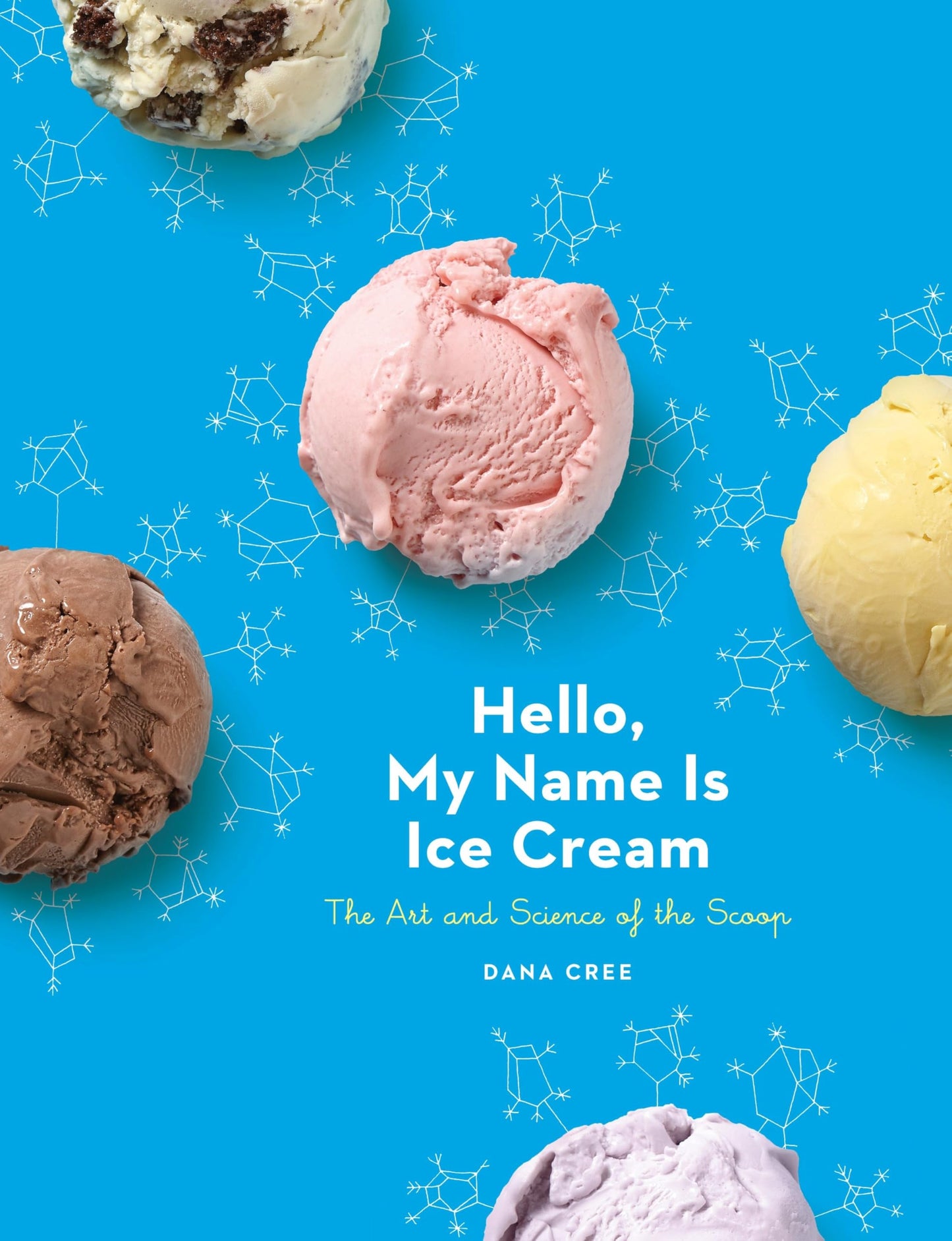 Libro: Hello, My Name Is Ice Cream: The Art and Science of the Scoop: A Cookbook