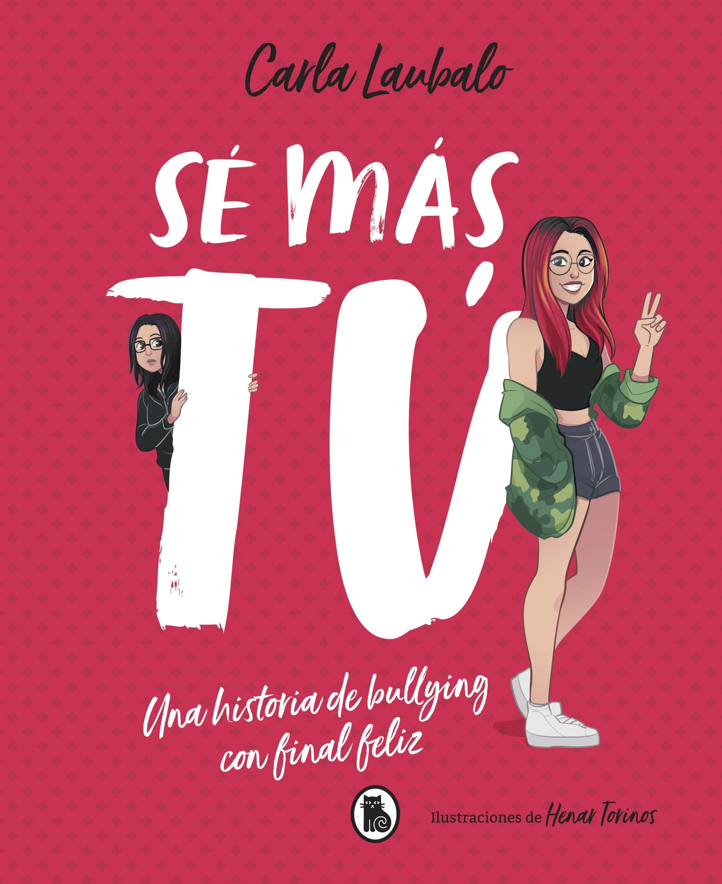 Libro: Sé más tú: Una historia de bullying con final feliz