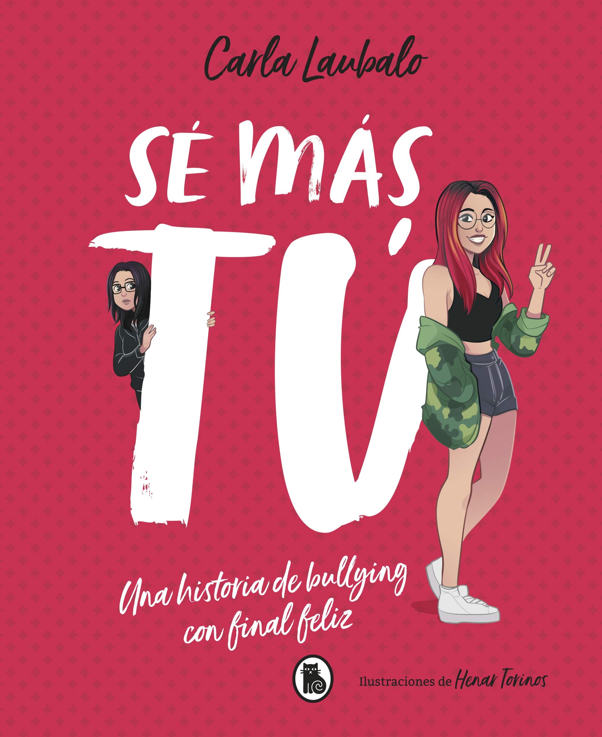 Libro: Sé más tú: Una historia de bullying con final feliz