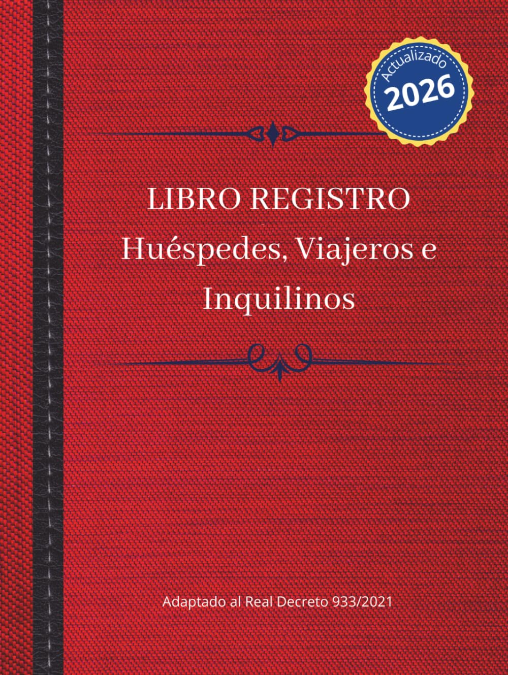 Libro Registro: Huéspedes, viajeros e inquilinos - En cumplimiento de la normativa legal de registro e información para establecimientos de ... turísticos: Tapa Dura (Spanish Edition)
