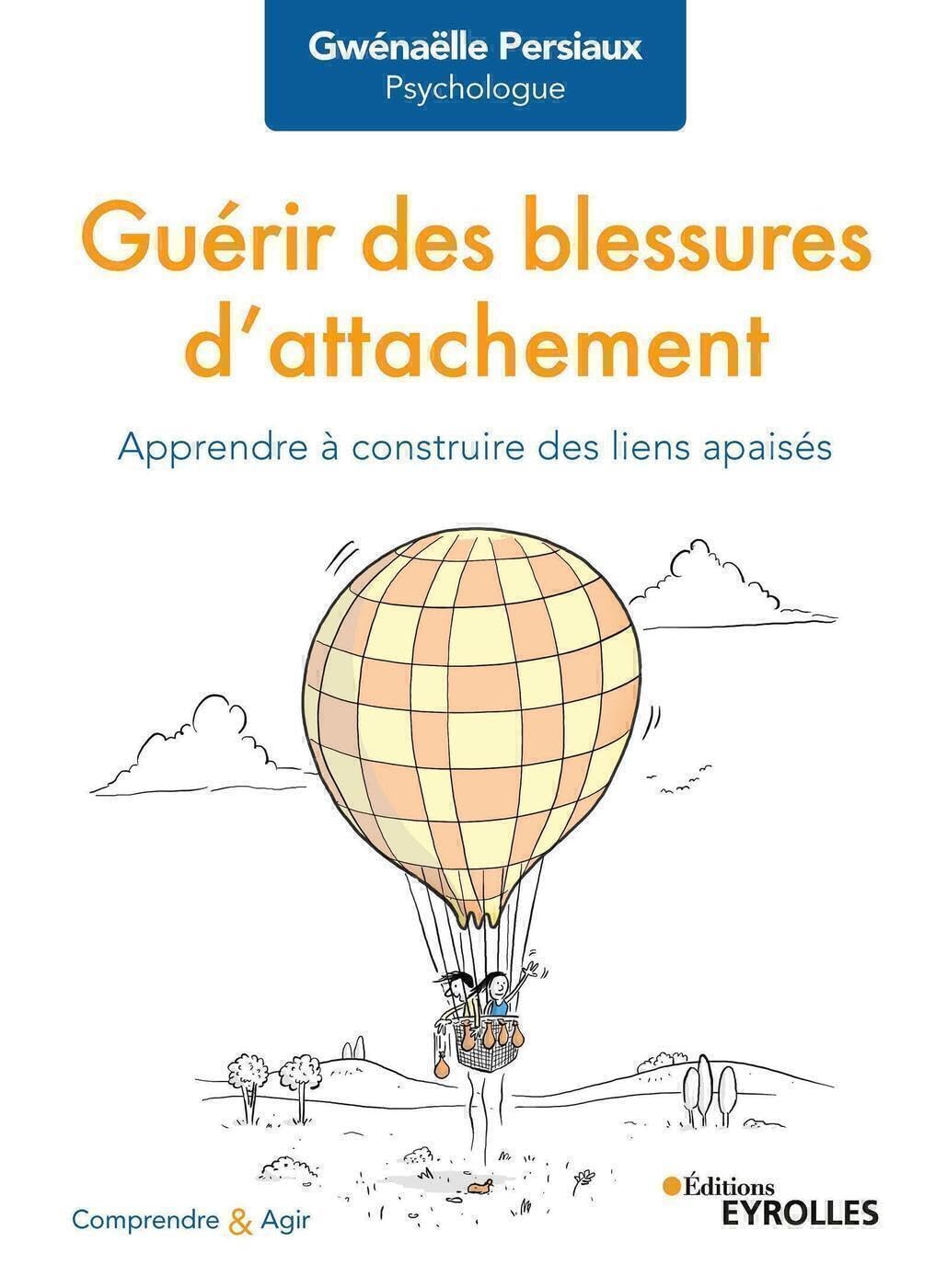 Libro: Guérir des blessures d'attachement: Apprendre à construire des liens apaisés