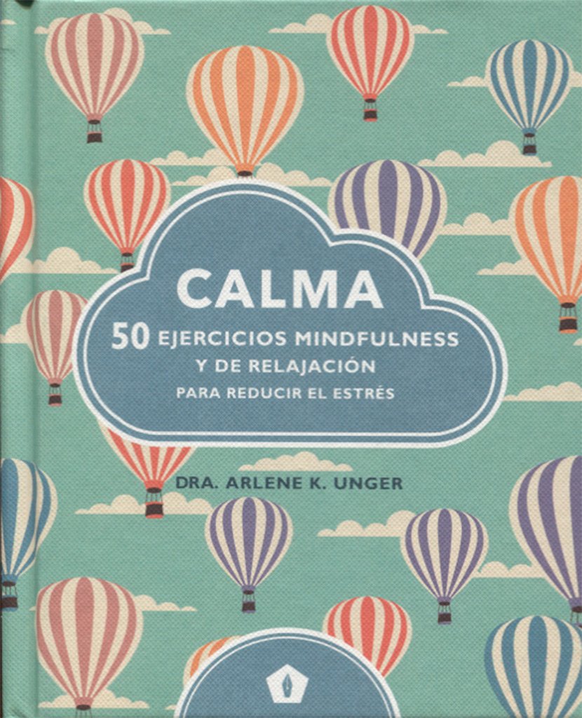 Libro: Calma: 50 ejercicios mindfulness y de relajación para reducir el estrés (CUERPO Y MENTE)