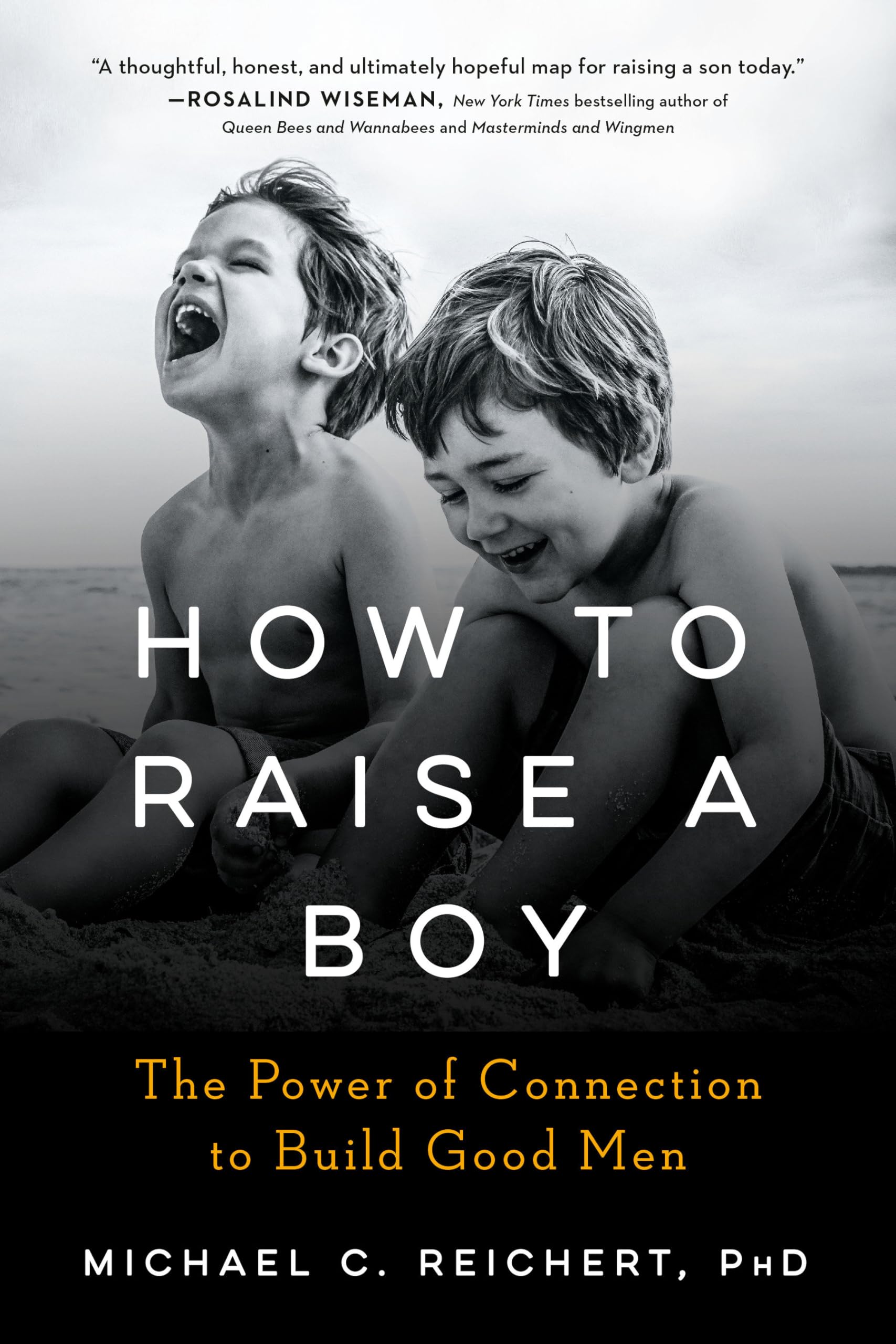 Libro: How To Raise A Boy: The Power of Connection to Build Good Men