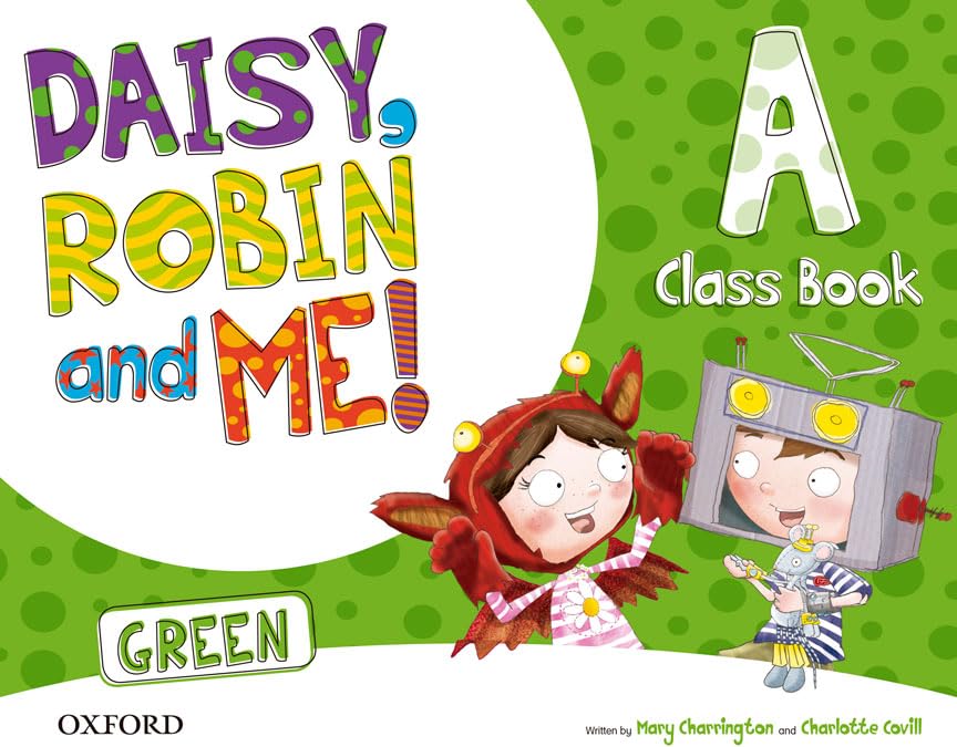 Libro: Daisy, Robin & Me! Green A. Class Book Pack
