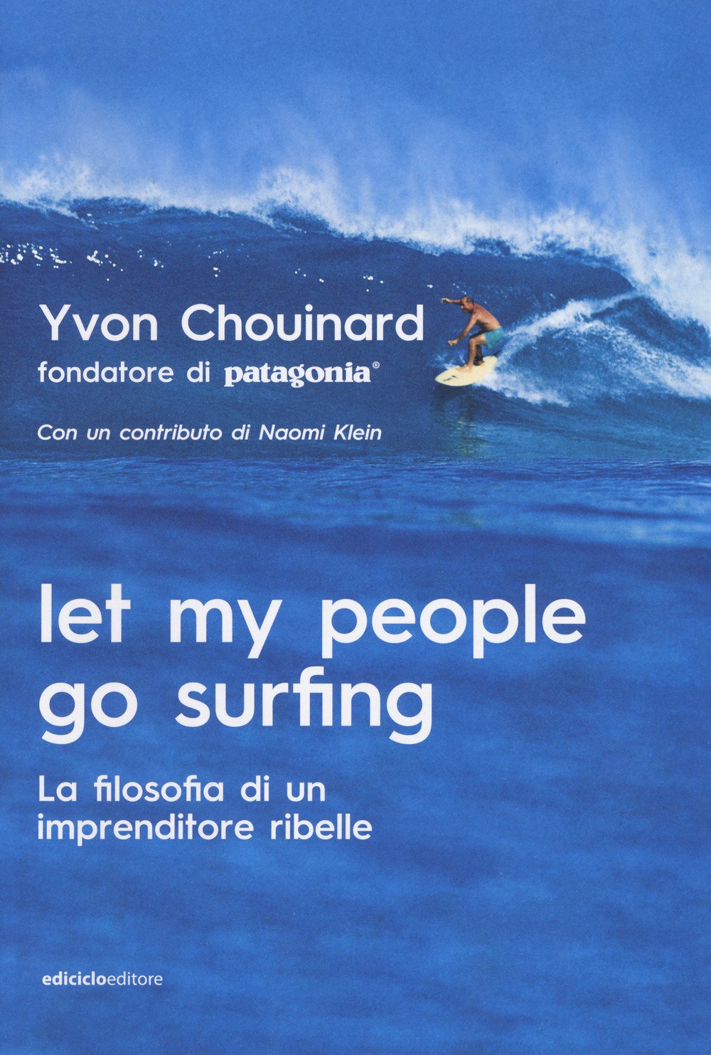 Libro: Let my people go surfing. La filosofia di un imprenditore ribelle