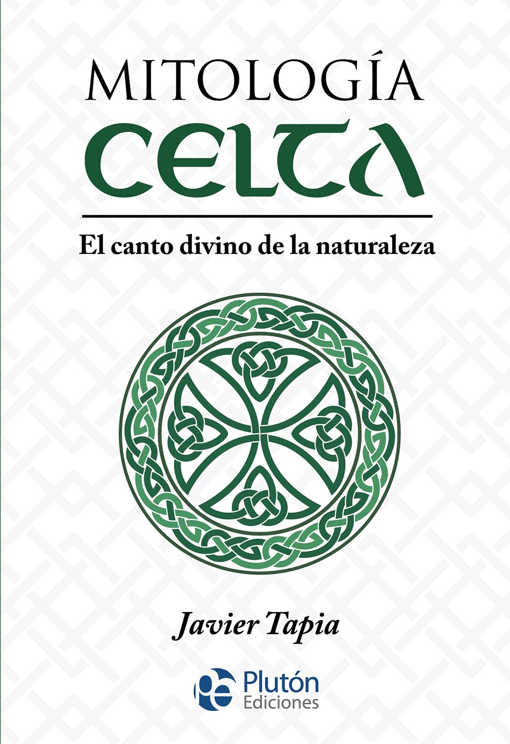 Mitología Celta: El canto divino de la naturaleza (Serie Mythos)