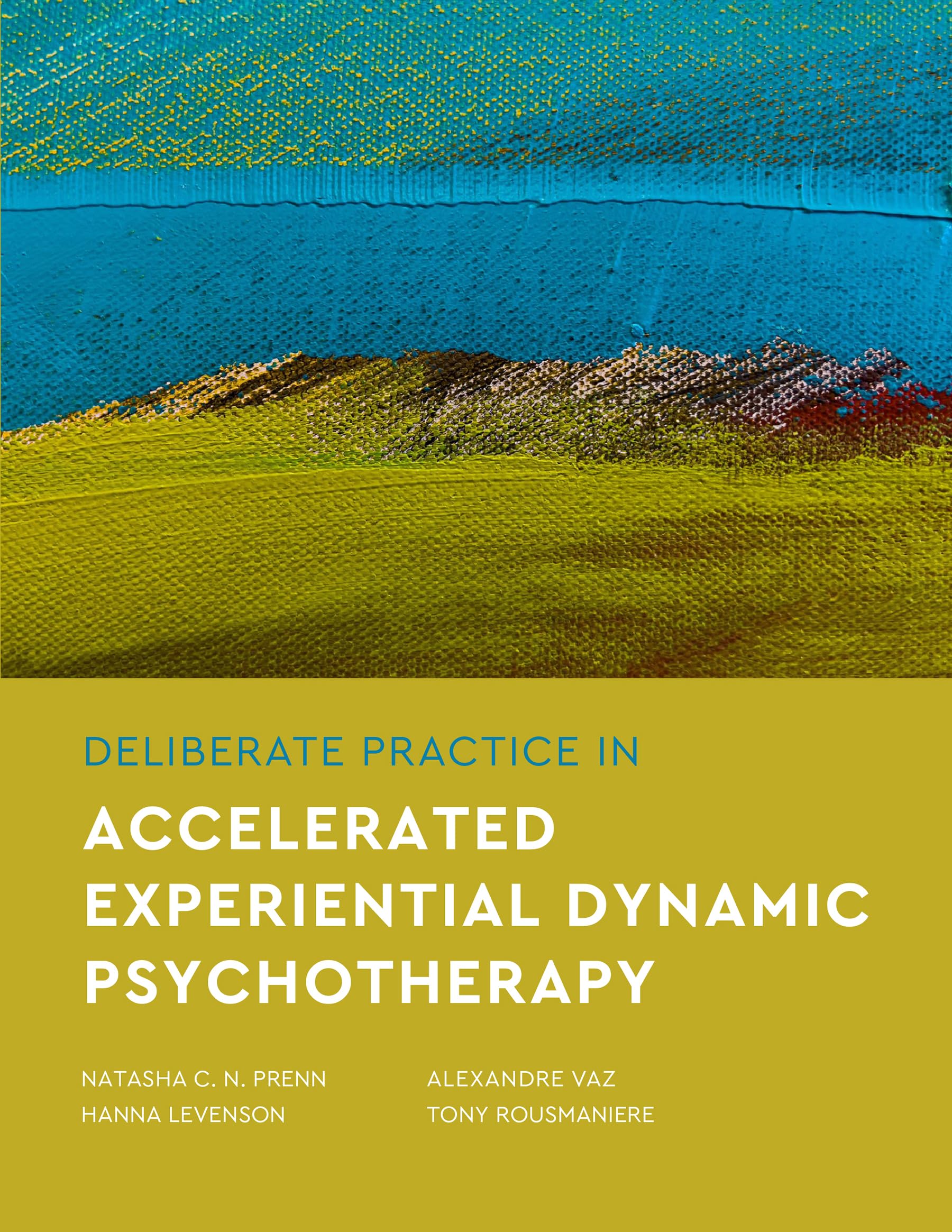 Libro: Deliberate Practice in Accelerated Experiential Dynamic Psychotherapy (Essentials of Deliberate Practice Series)