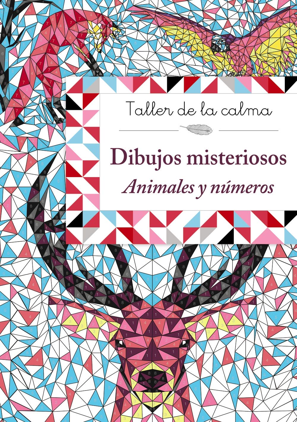 Libro: Taller de la calma. Dibujos misteriosos. Animales y números (Castellano - A PARTIR DE 6 AÑOS - LIBROS DIDÁCTICOS - Taller de la calma)