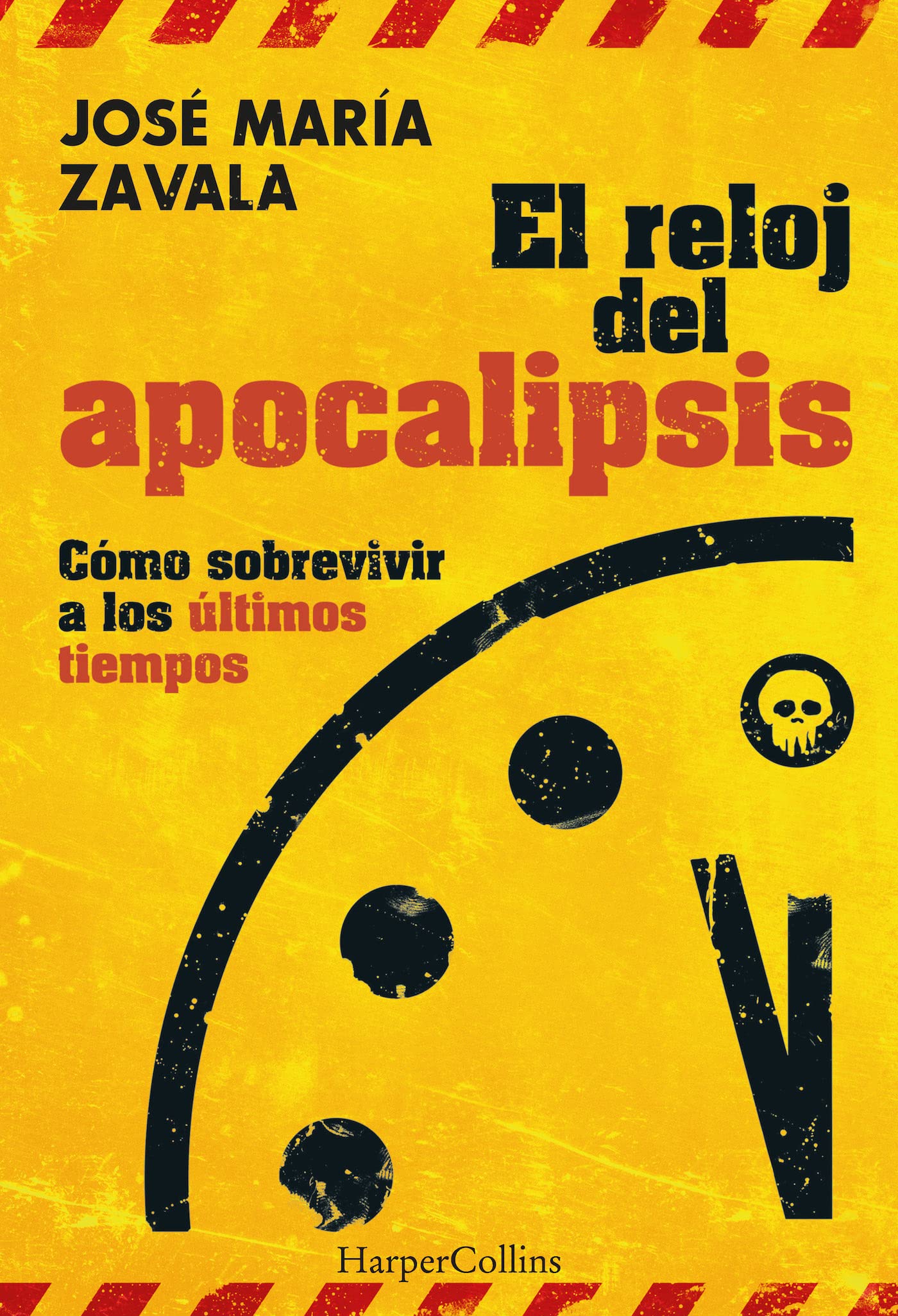 Libro: El reloj del Apocalipsis. Cómo sobrevivir a los últimos tiempos: 63 (HARPERCOLLINS NF)