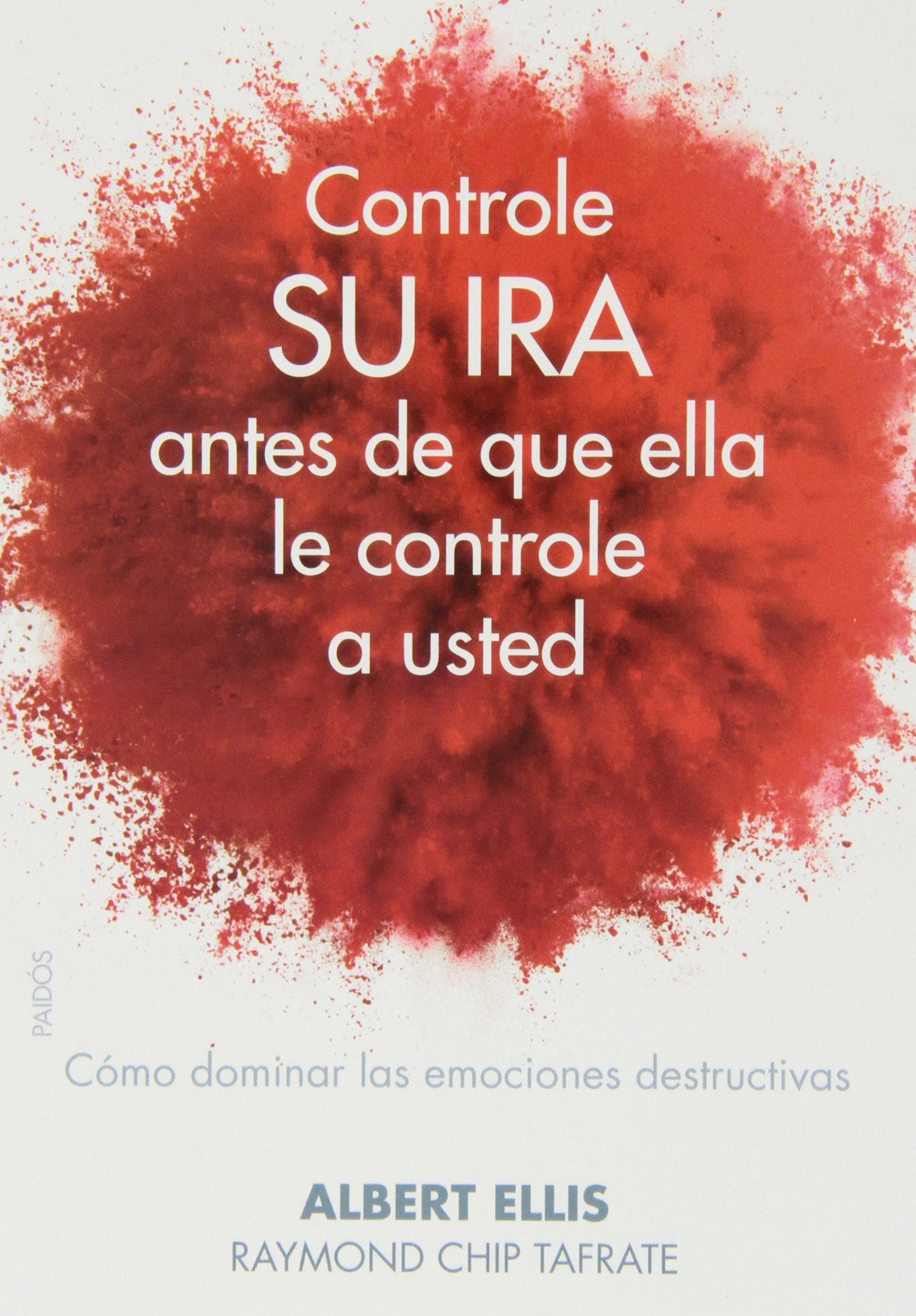 Libro: Controle su ira antes de que ella le controle a usted: Cómo dominar las emociones destructivas (Divulgación)