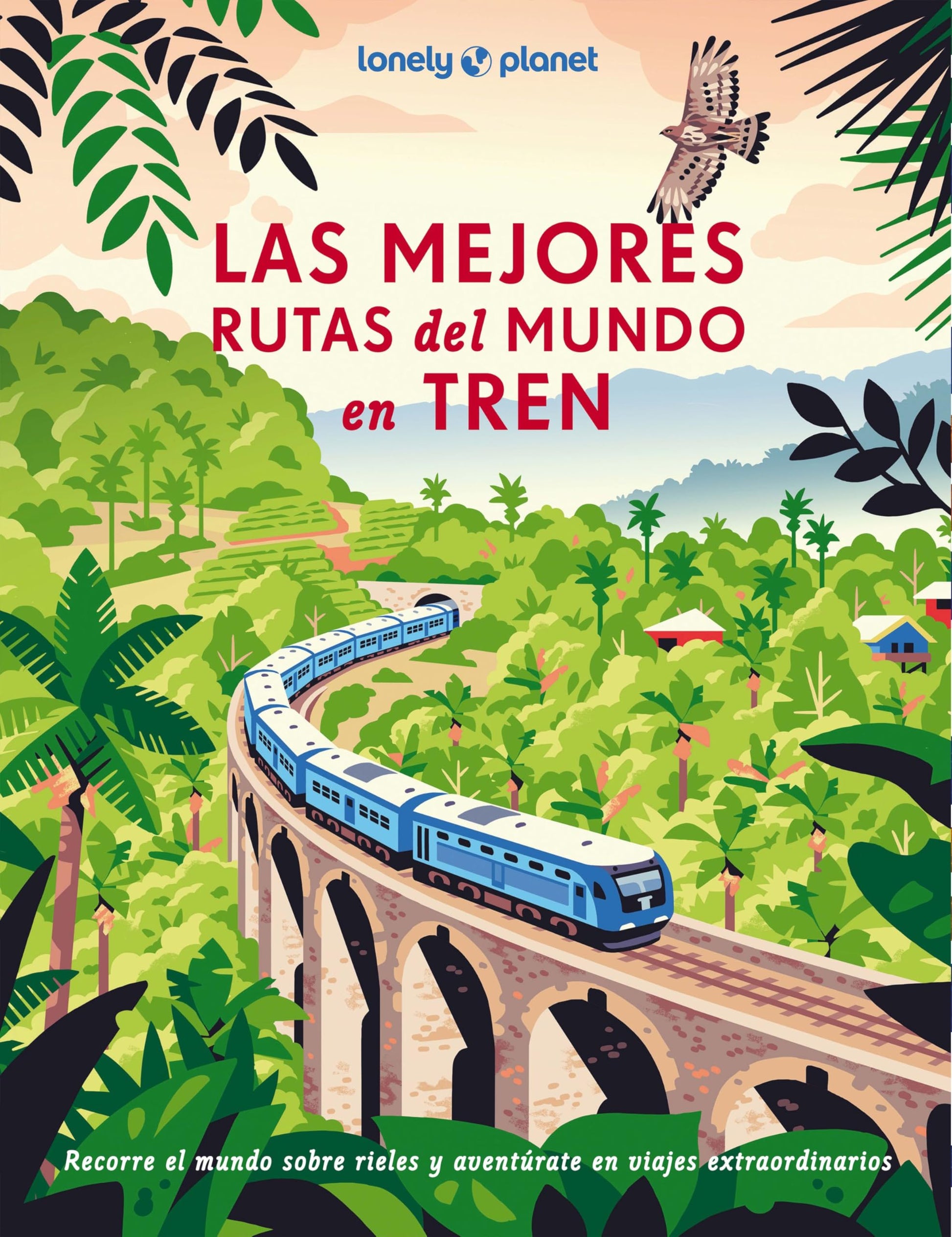 Libro: Las mejores rutas del mundo en tren (Viaje y aventura)