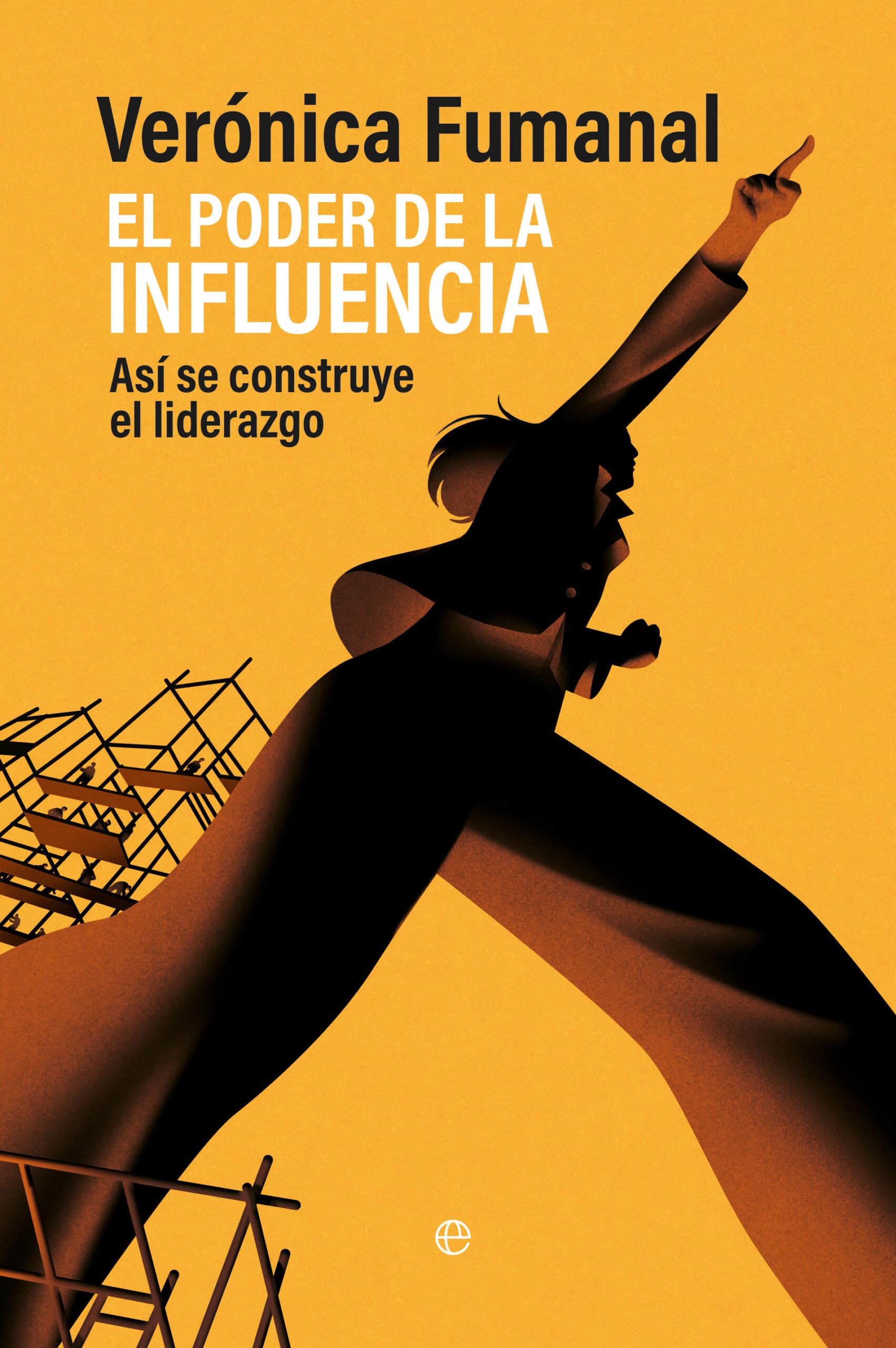 Libro: El poder de la influencia: Así se construye el liderazgo