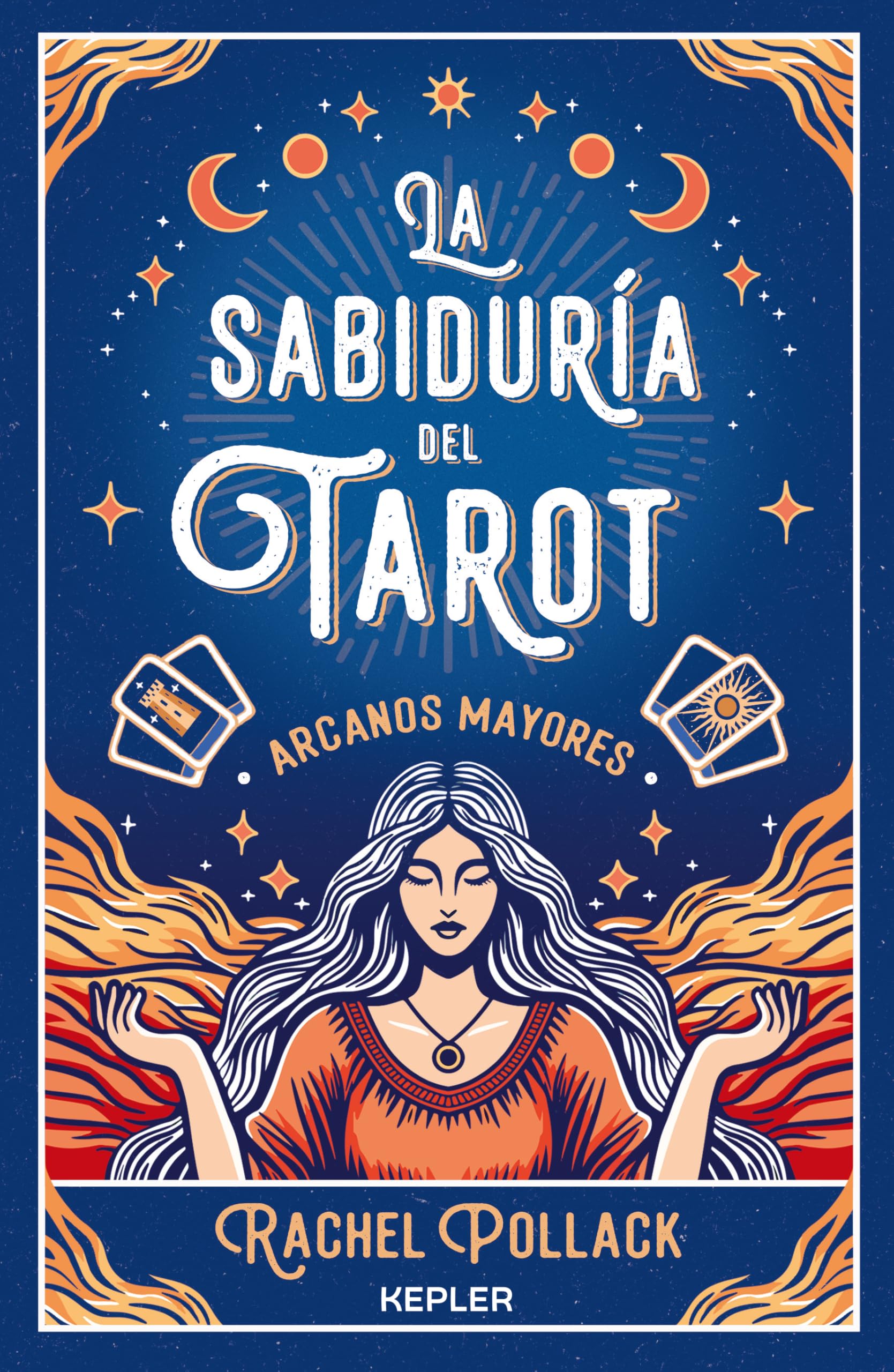 La sabiduría del Tarot de Rachel Pollack: arcanos mayores (Kepler Esoterismo): Los Arcanos Mayores/ Major Arcana and Tarot Readings
