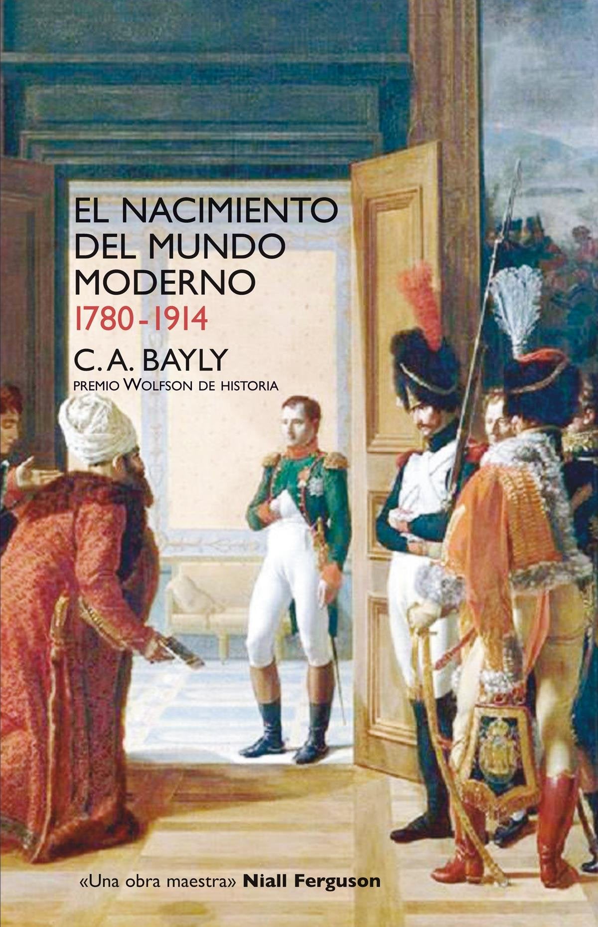 Libro: El nacimiento del mundo moderno. 1780-1914: Conexiones y comparaciones globales: 954 (Siglo XXI de España General)