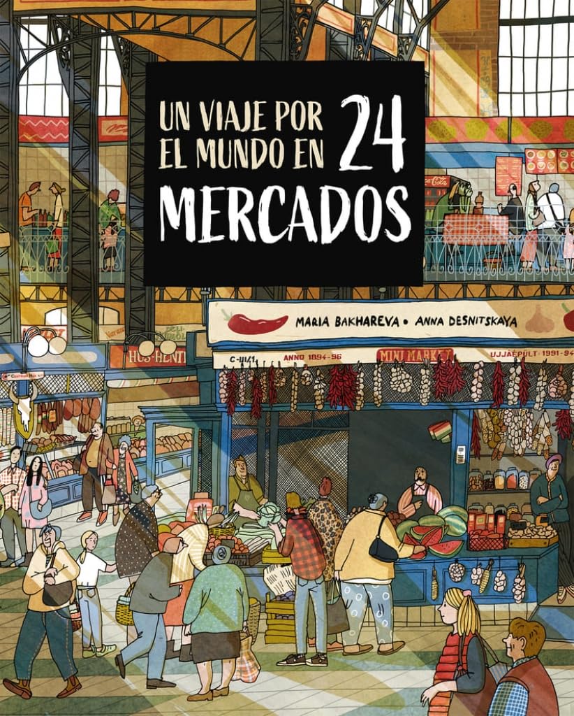 Libro: Un viaje por el mundo en 24 mercados (COLECCIÓN INFANTIL)
