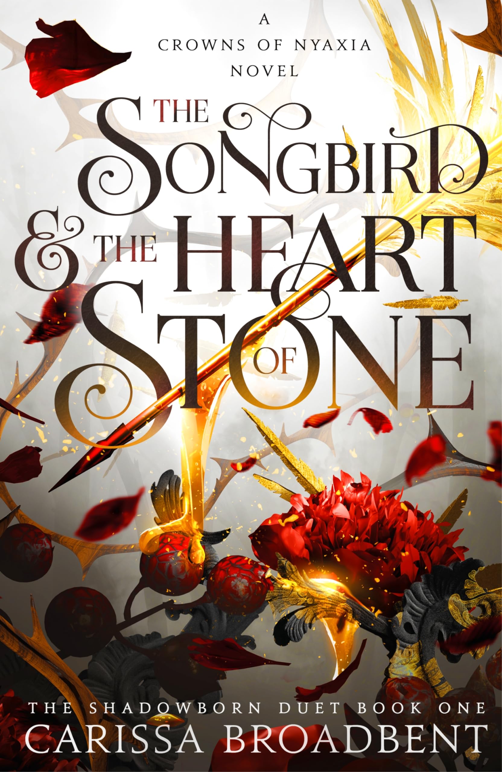 Libro: The Songbird and the Heart of Stone: Crowns of Nyaxia Book 3 (The shadowborn duet, 1)
