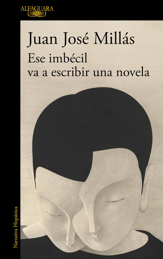 Ese imbécil va a escribir una novela (Hispánica)