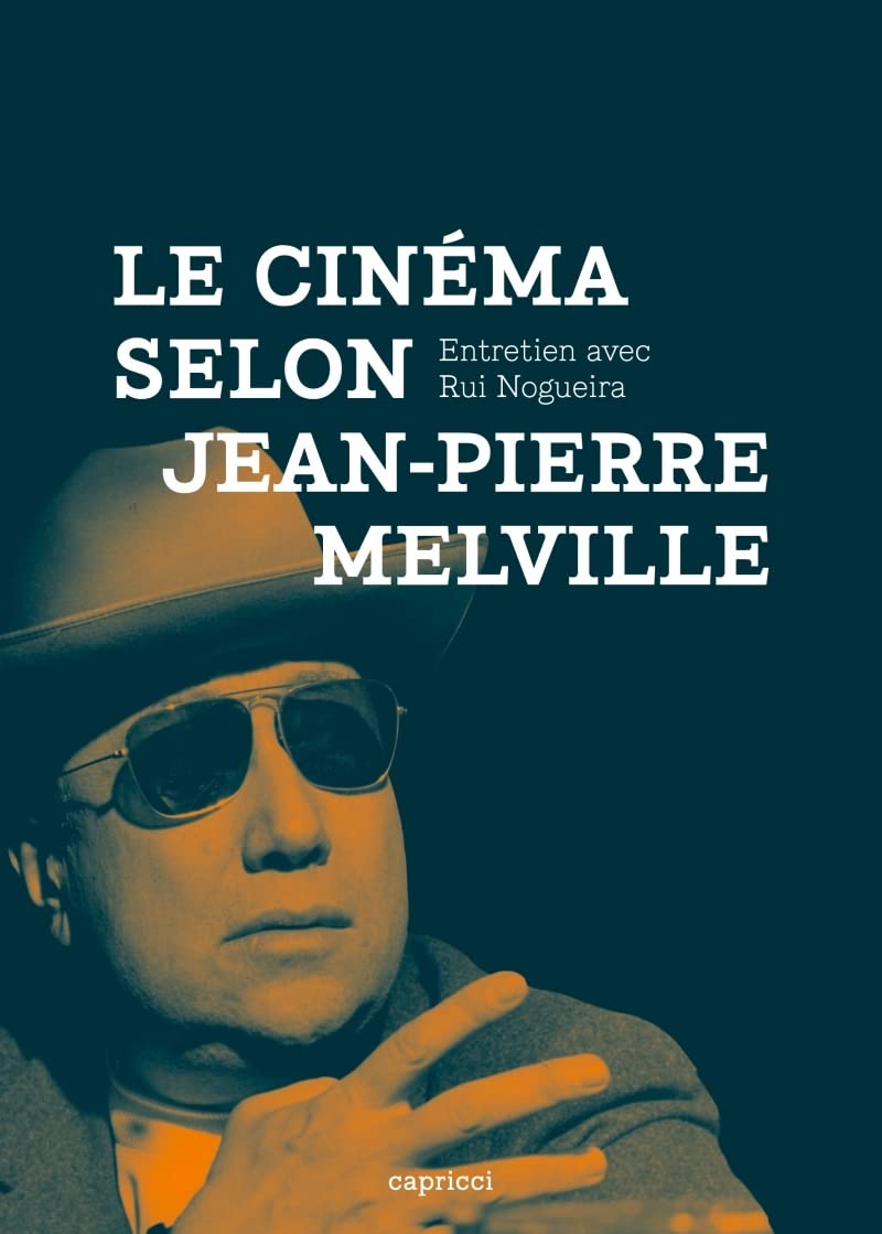 Libro: Le Cinéma selon Jean-Pierre Melville - Entretien avec Rui No