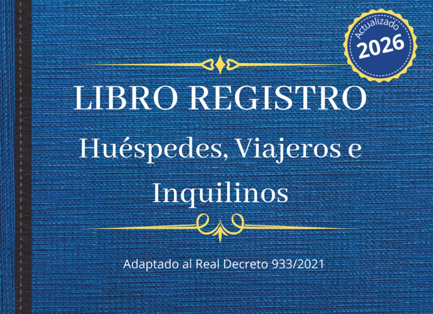 Libro Registro: Huéspedes, viajeros e inquilinos - En cumplimiento de la normativa legal de registro e información para establecimientos de ... y apartamentos turísticos: Tamaño A5
