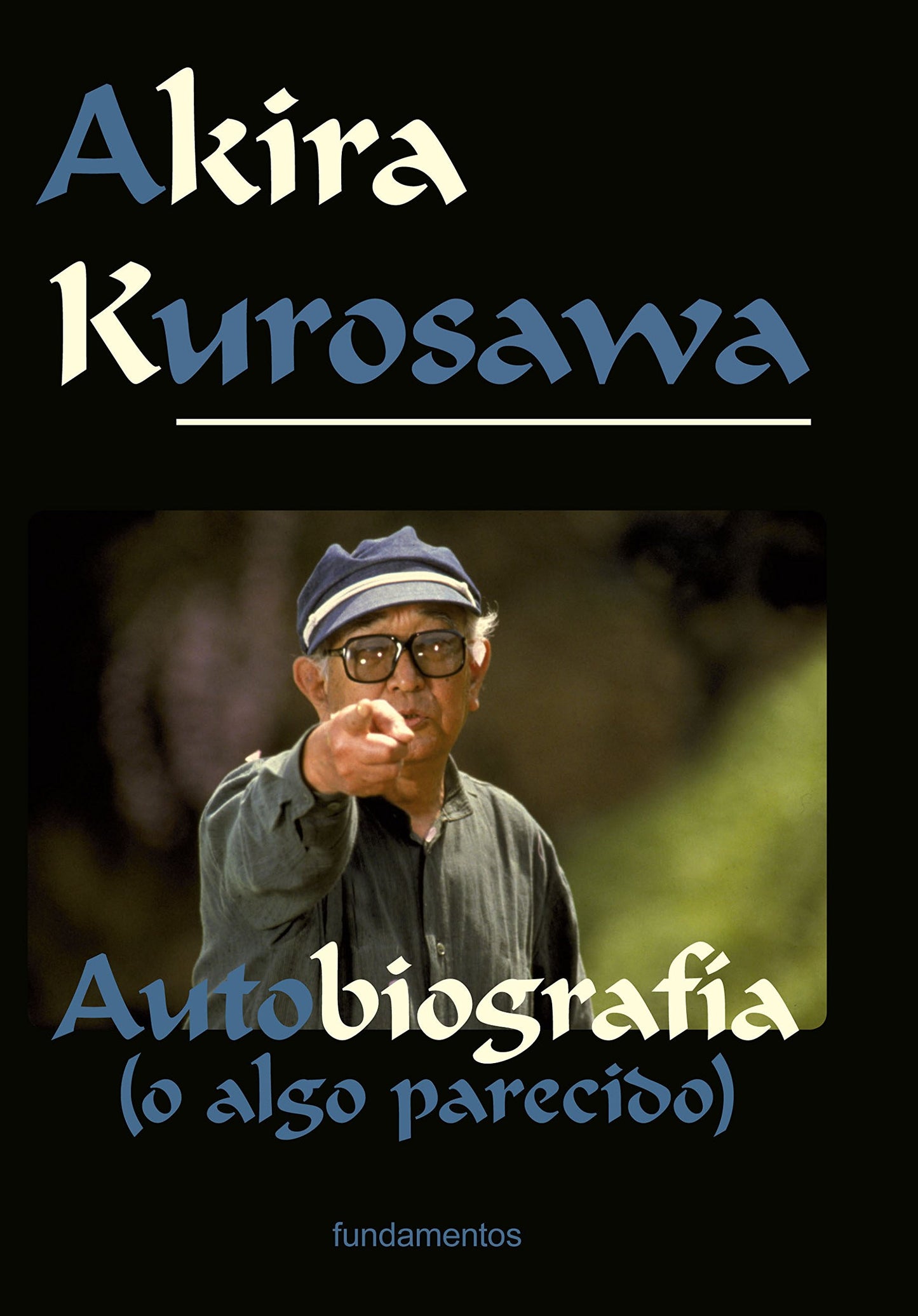 Libro: Akira Kurosawa: Autobiografía (o algo parecido): 107 (Arte / Cine)