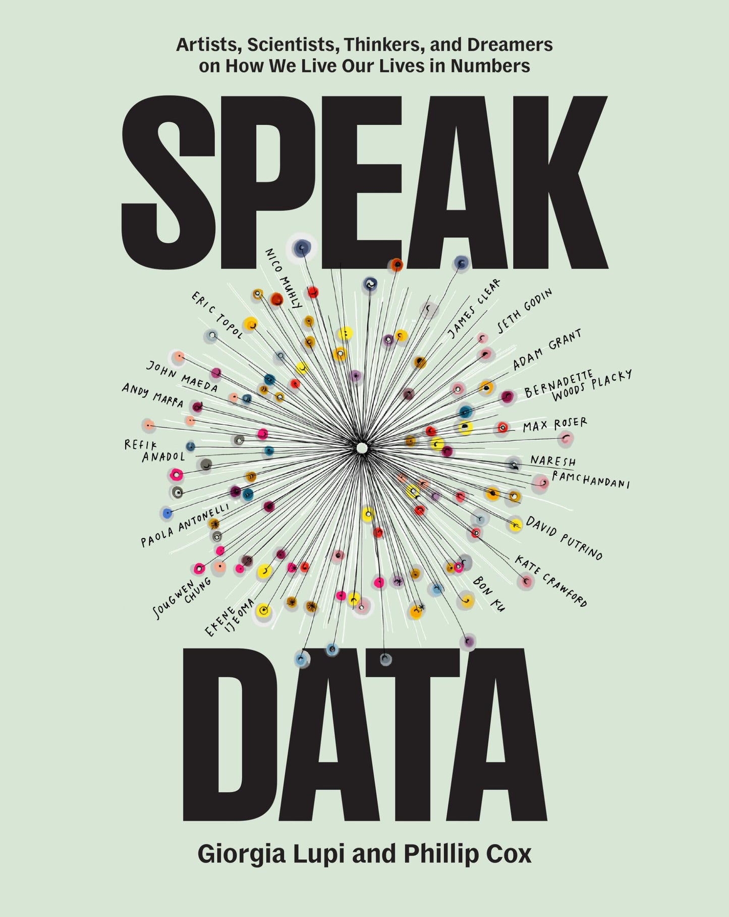 Libro: Speak Data: Artists, Scientists, Thinkers, and Dreamers on How We Live Our Lives in Numbers