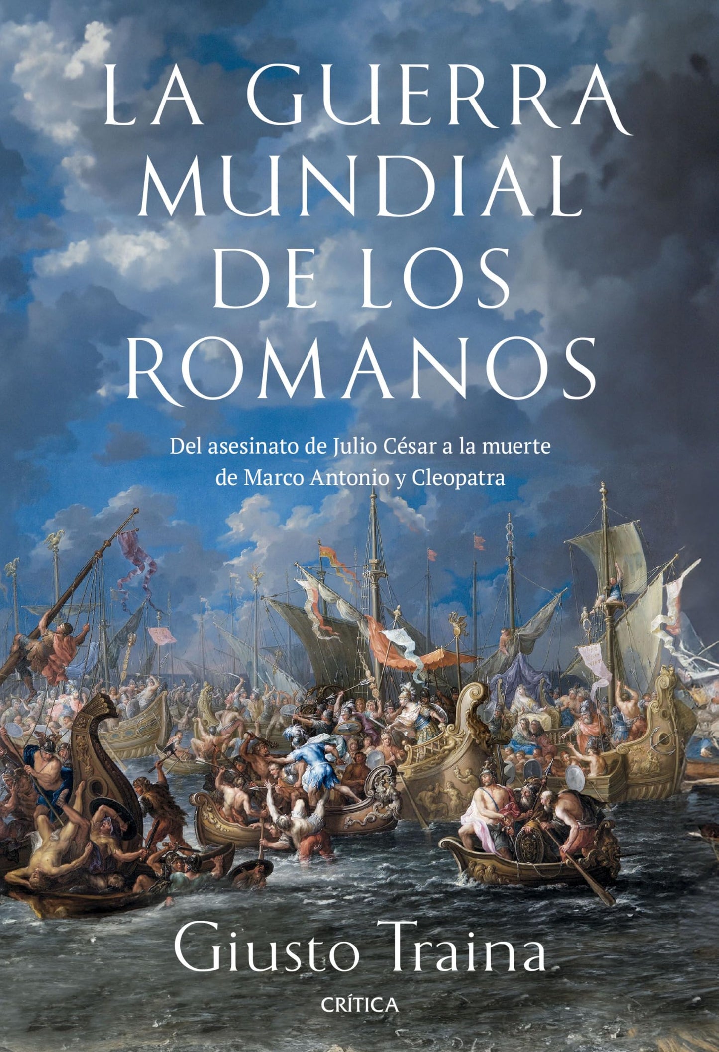 Libro: La guerra mundial de los romanos: Del asesinato de Julio César a la muerte de Marco Antonio y Cleopatra (44-30 a. C.)