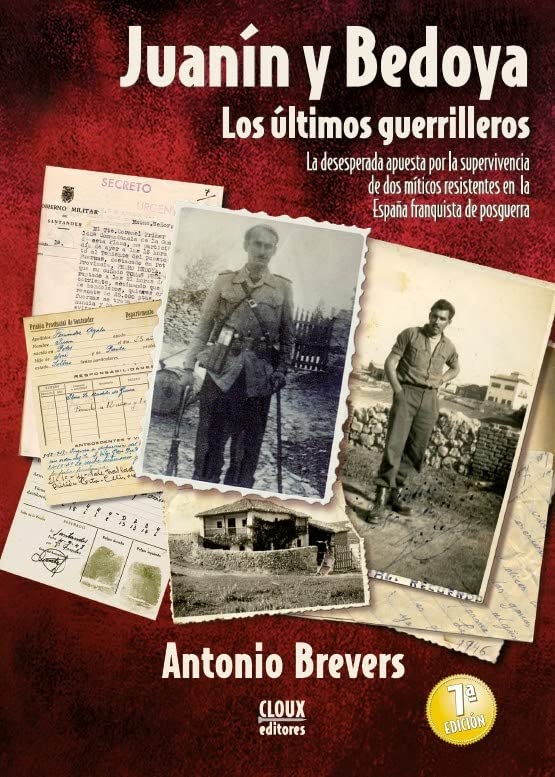 Libro: Juanín y Bedoya, los últimos guerrilleros: la desesperada apuesta por la supervivencia de dos míticos resistentes en la España franquista de posguerra