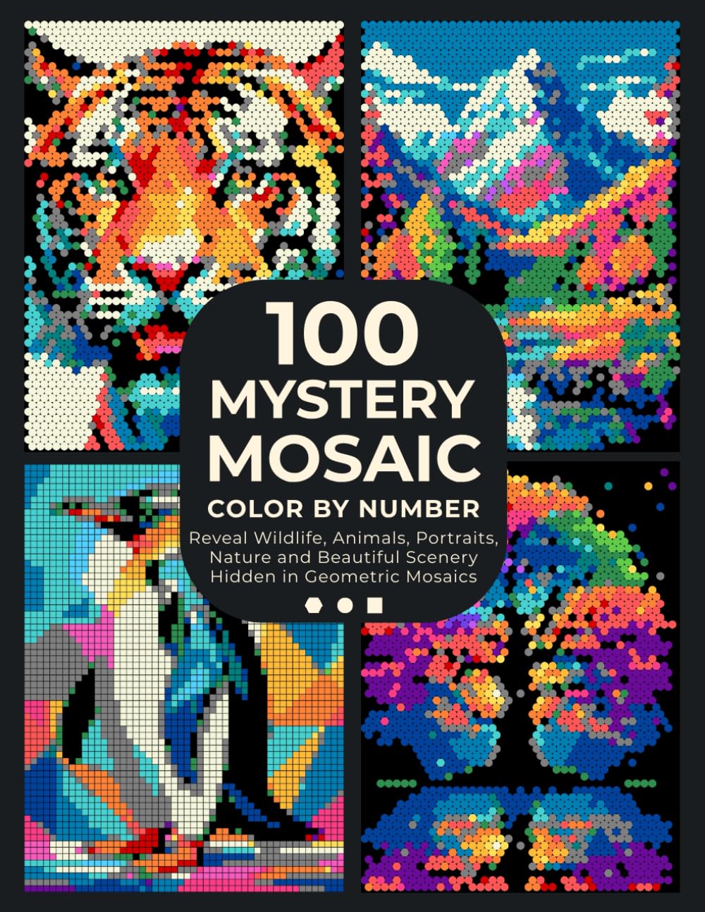 Libro: 100 Mystery Mosaic Color by Number: Pixel Art Masterpieces: Reveal Wildlife, Animals, Portraits, Nature and Beautiful Scenery Hidden in Geometric ... for Adults & Teens (Pixel Art Coloring Quest)