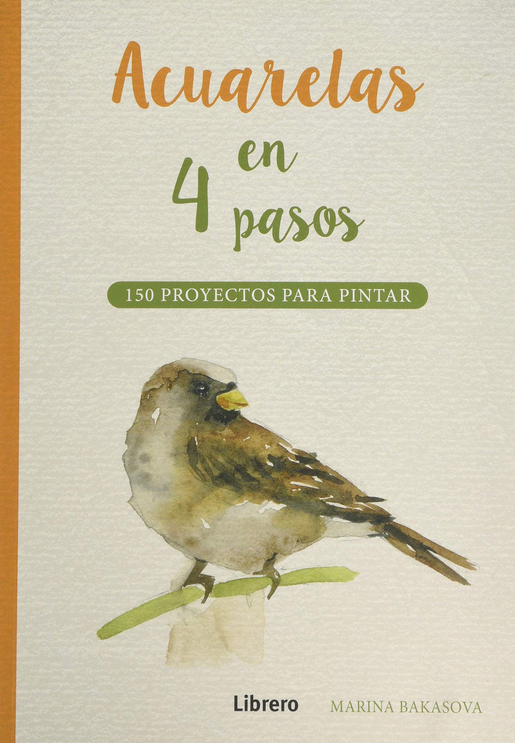 Libro: ACUARELAS EN 4 PASOS: 150 PROYECTOS PARA PINTAR