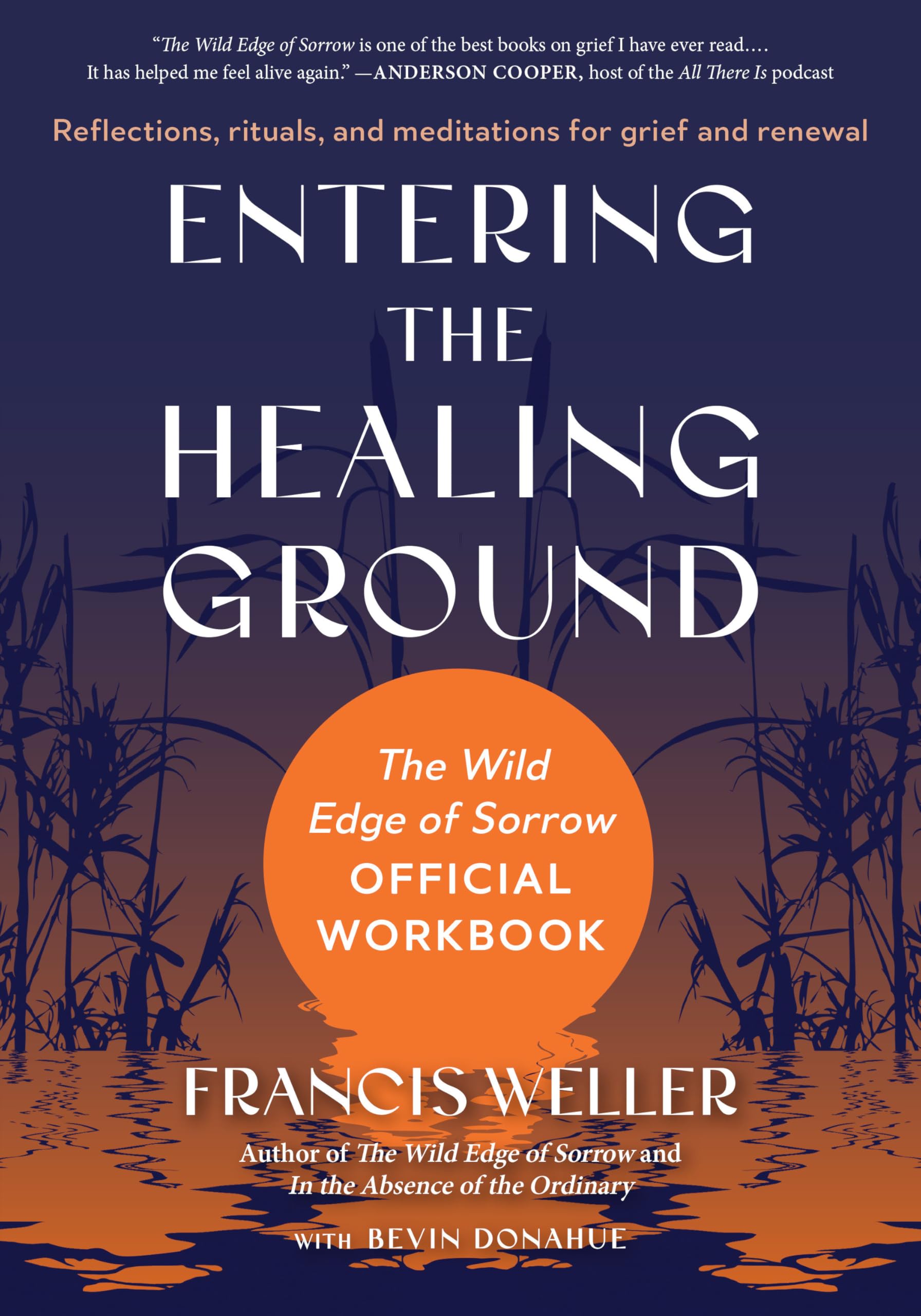 Libro: Entering the Healing Ground: The Wild Edge of Sorrow Official Workbook--Reflections, rituals, and meditations for grief and renewal