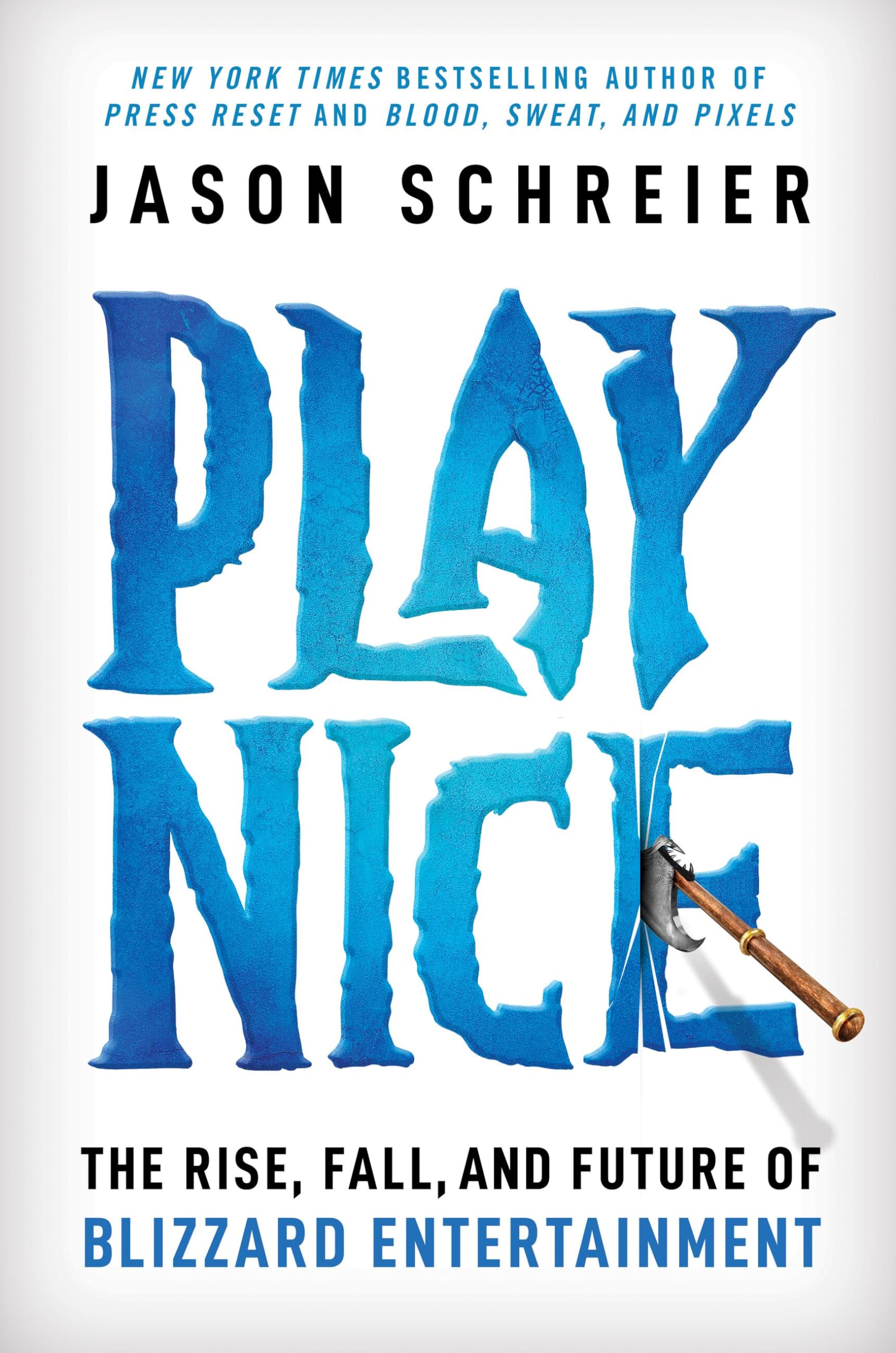 Libro: Play Nice: The Rise, Fall, and Future Of Blizzard Entertainment