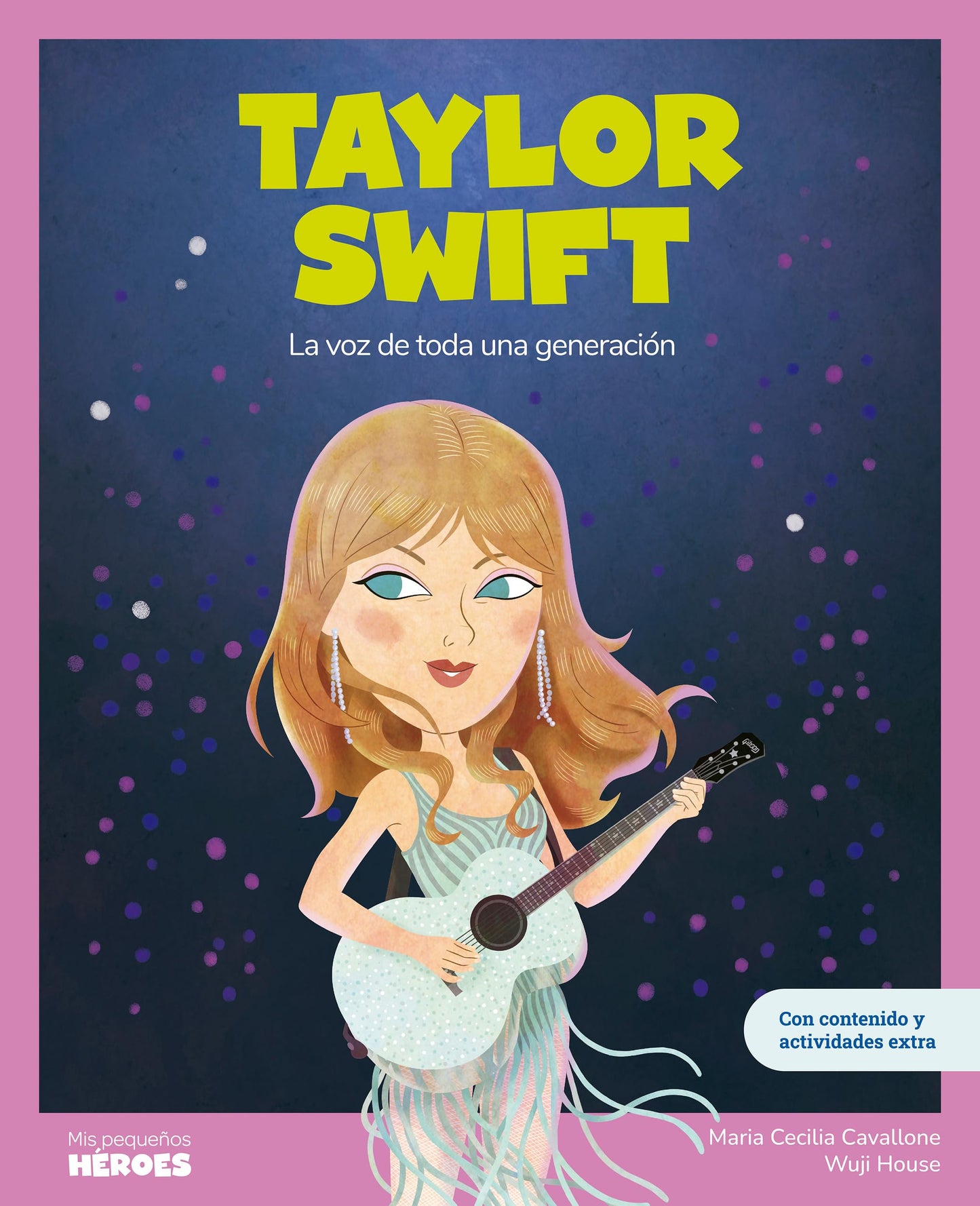 Libro: Taylor Swift: La voz de toda una generación | Incluye póster de regalo | Libro infantil con juegos y actividades extra | Cuentos para niños para ... que los inspiraron. (Mis pequeños héroes)