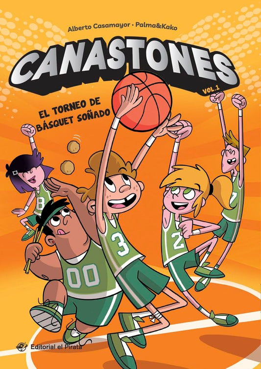 Canastones 1 - El torneo de básquet soñado: ¡Nunca el baloncesto había sido tan divertido! Un equipo de basket insólito, amistad y mucho humor