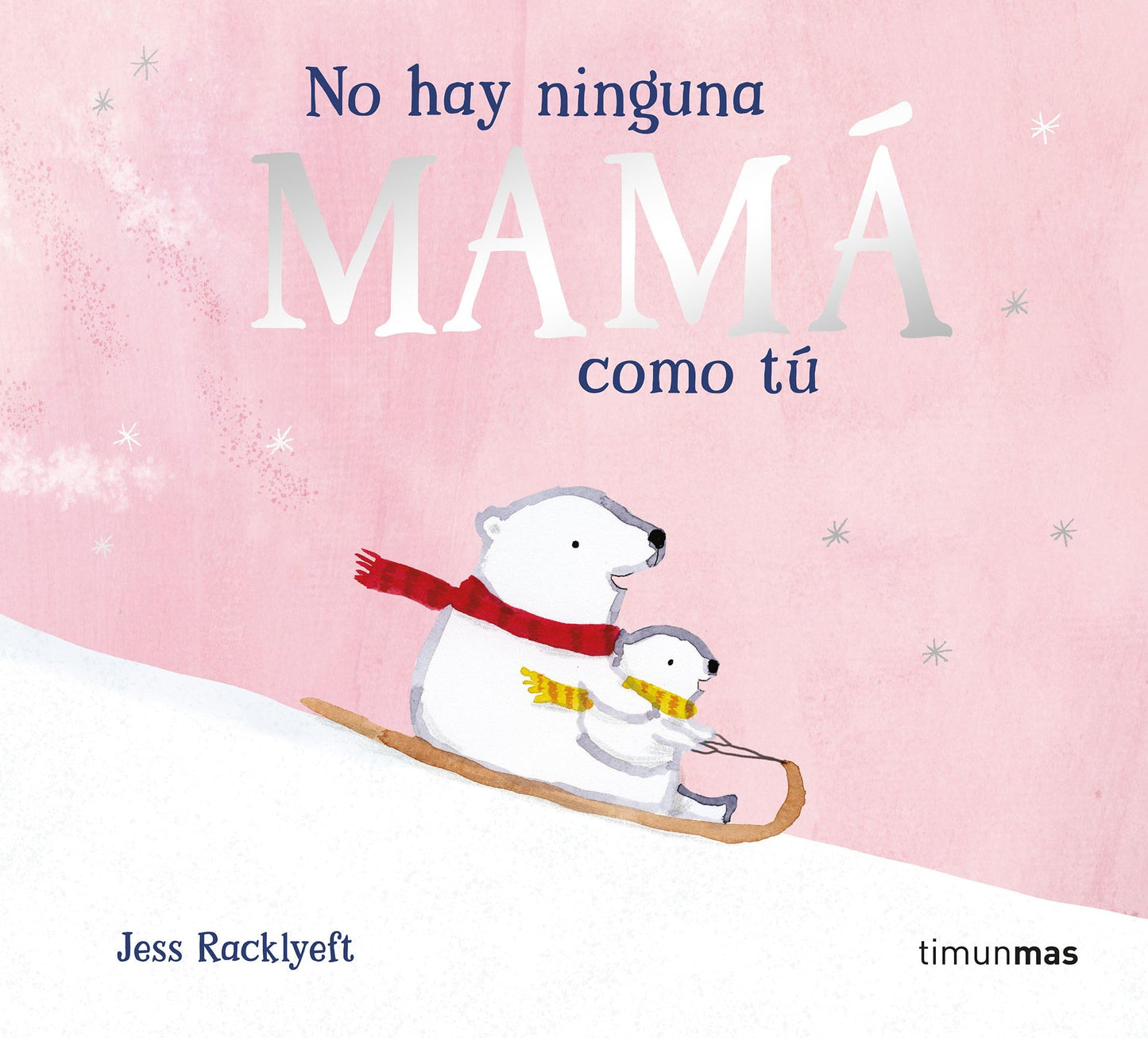 Libro: No hay ninguna mamá como tú (Libros para regalar)