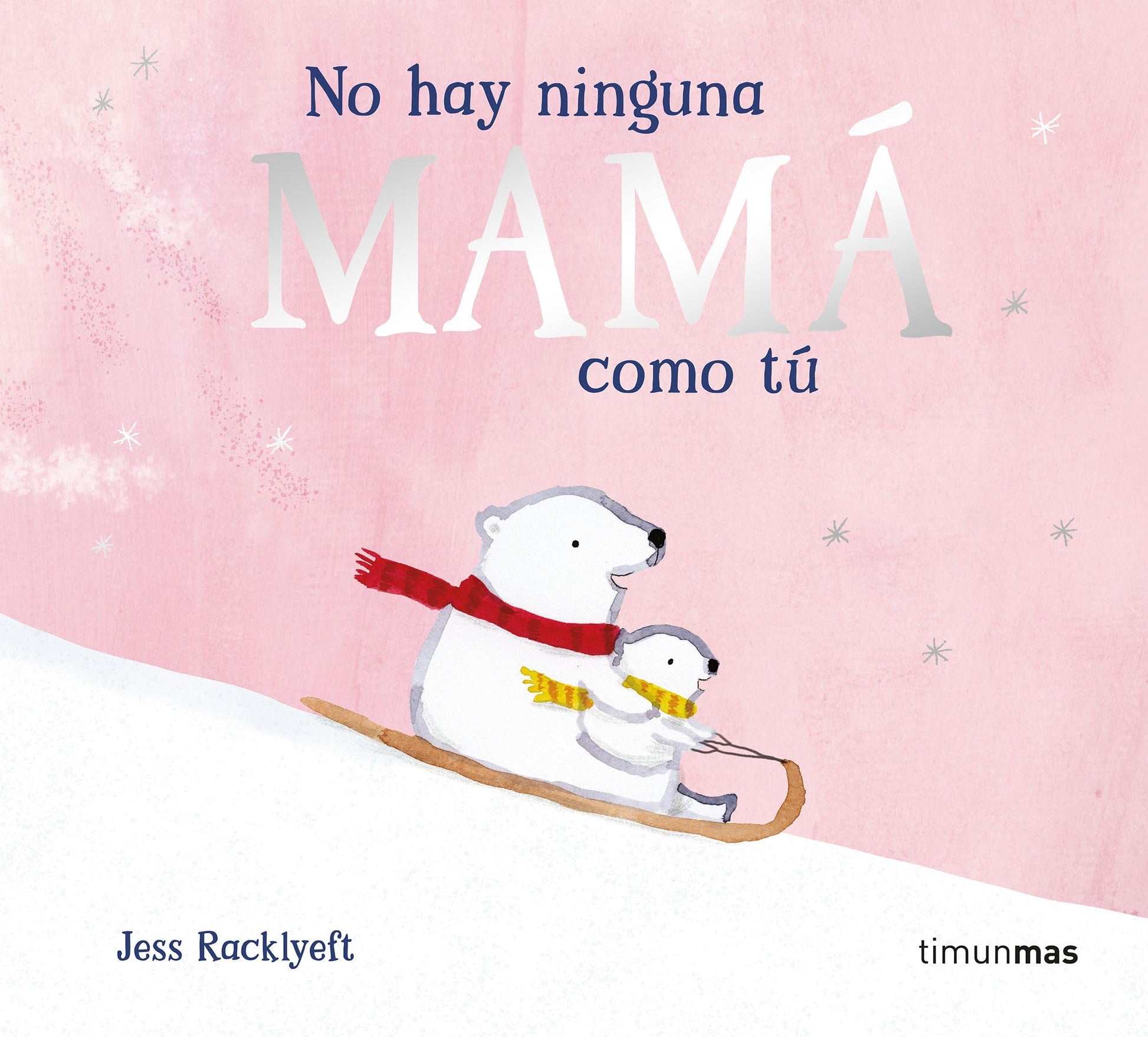 Libro: No hay ninguna mamá como tú (Libros para regalar)
