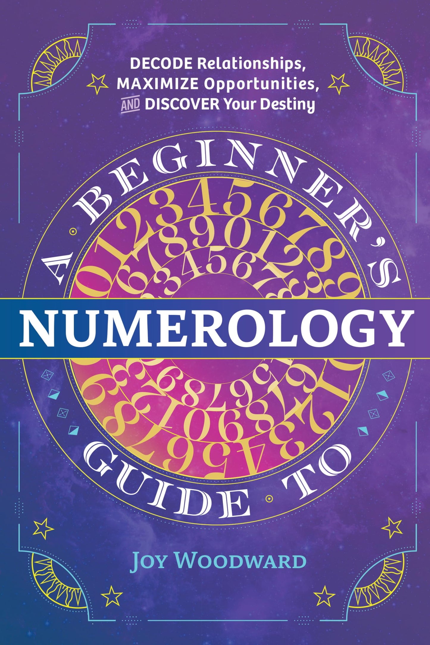 Libro: A Beginner's Guide to Numerology: Decode Relationships, Maximize Opportunities, and Discover Your Destiny