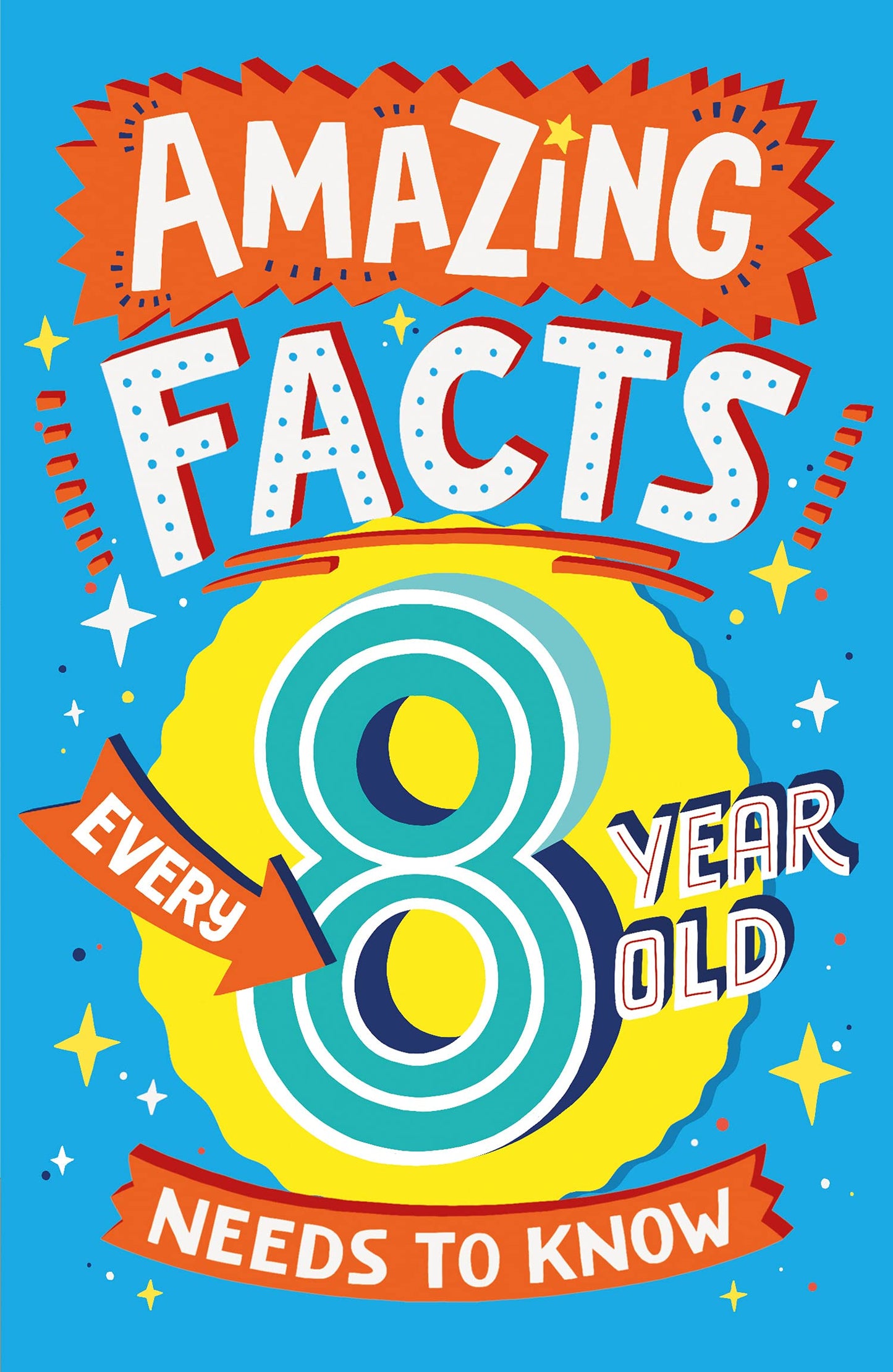Libro: Amazing Facts Every 8 Year Old Needs to Know: A hilarious illustrated book of trivia, the perfect boredom busting alternative to screen time for kids! (Amazing Facts Every Kid Needs to Know)