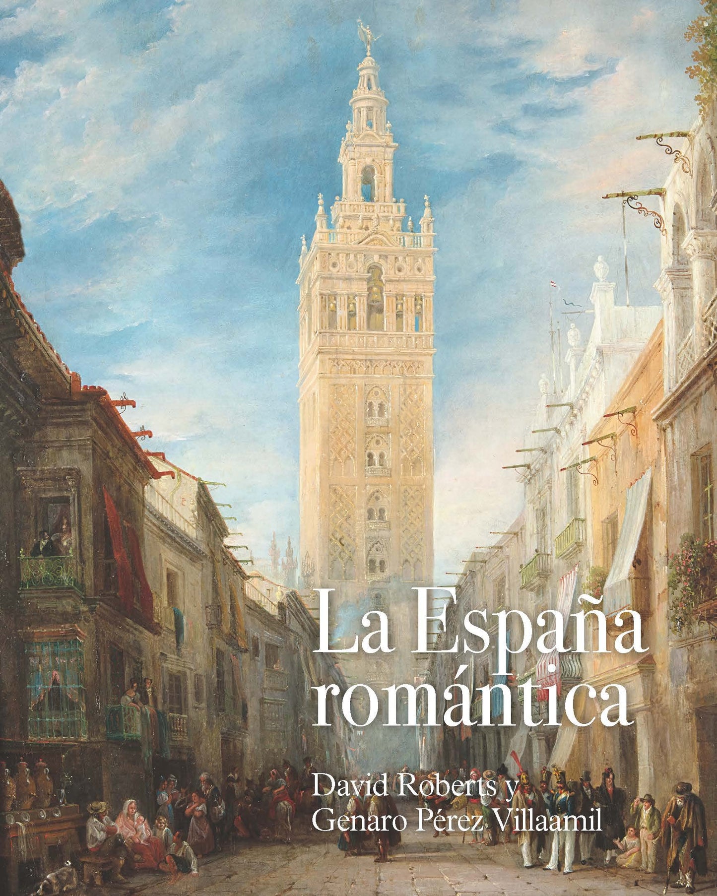 Libro: La España romántica: David Roberts y Genaro Pérez Villaamil
