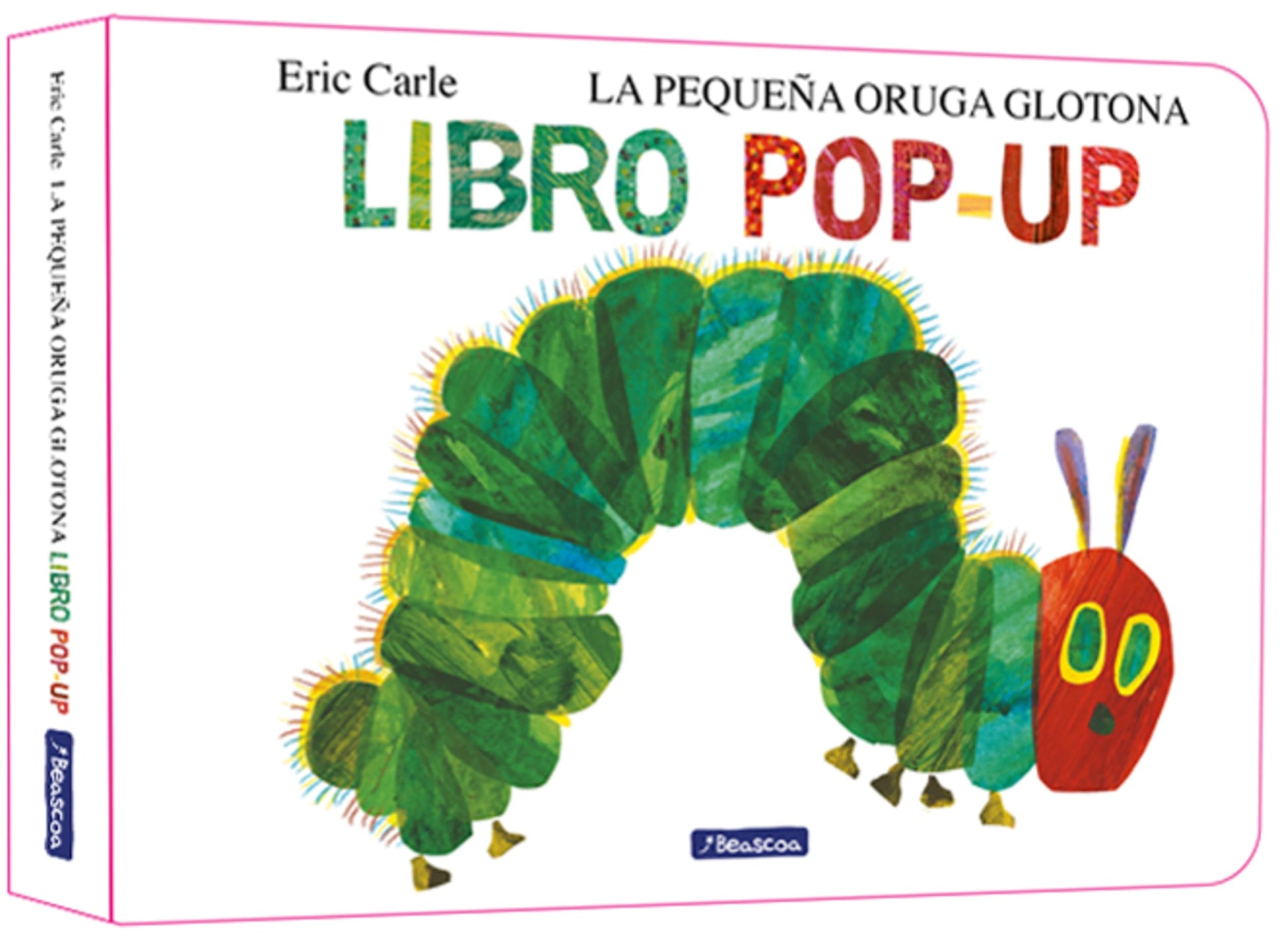 La pequeña oruga glotona. El libro pop-up (Colección Eric Carle) (Pequeñas manitas)