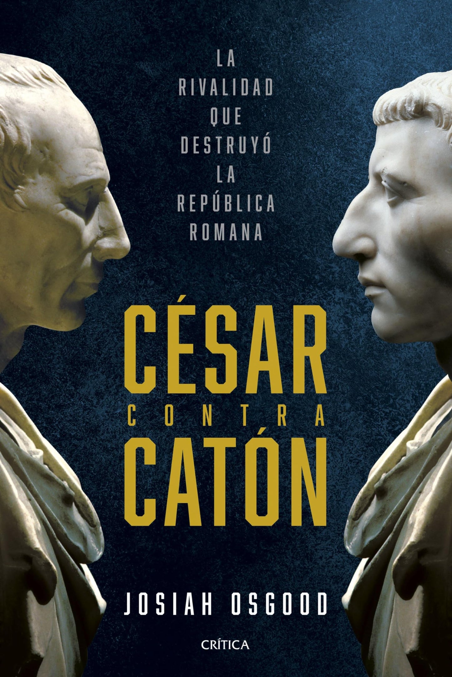 Libro: César contra Catón: La rivalidad que destruyó la República romana (Tiempo de Historia)