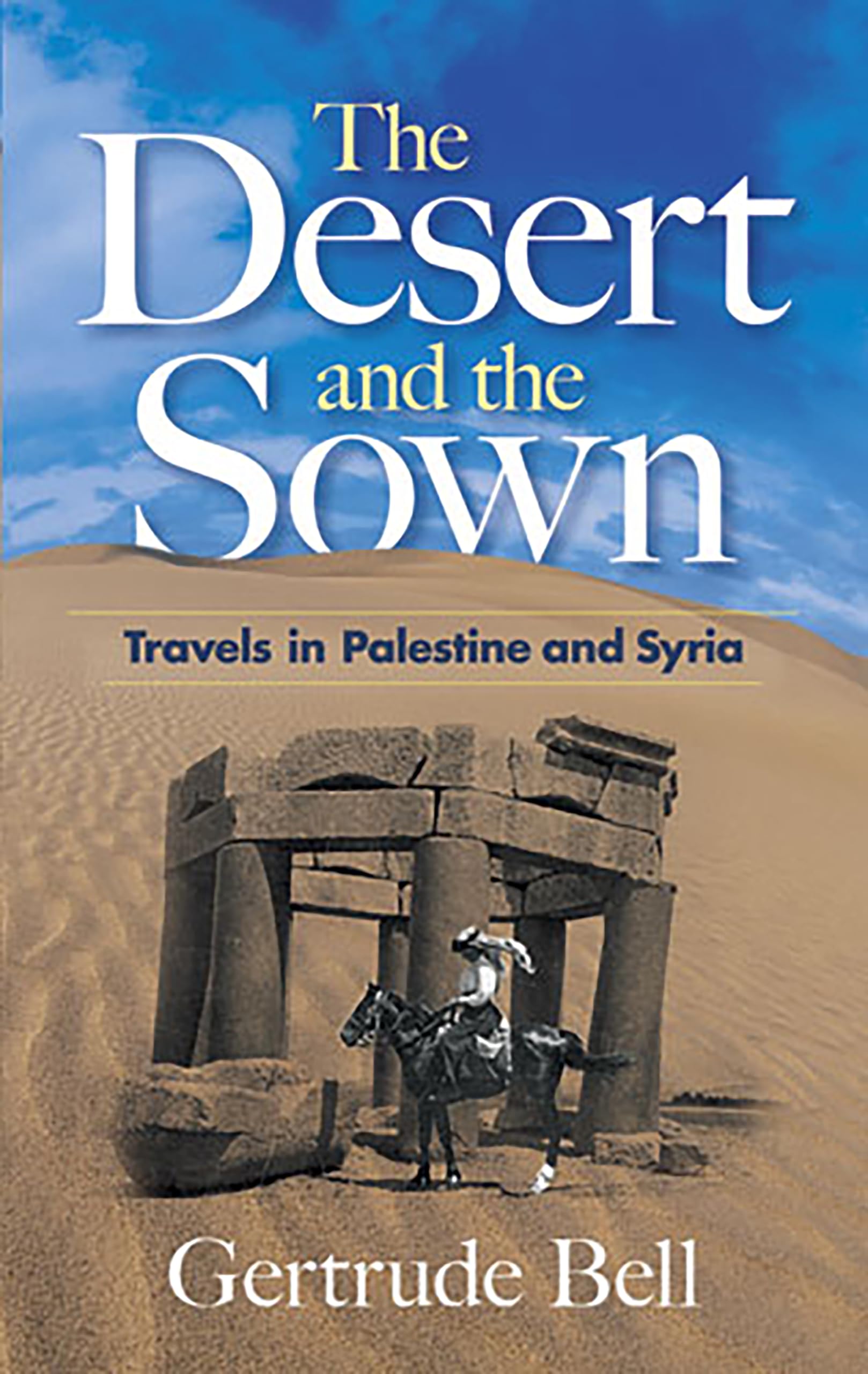 Libro: The Desert and the Sown: Travels in Palestine and Syria