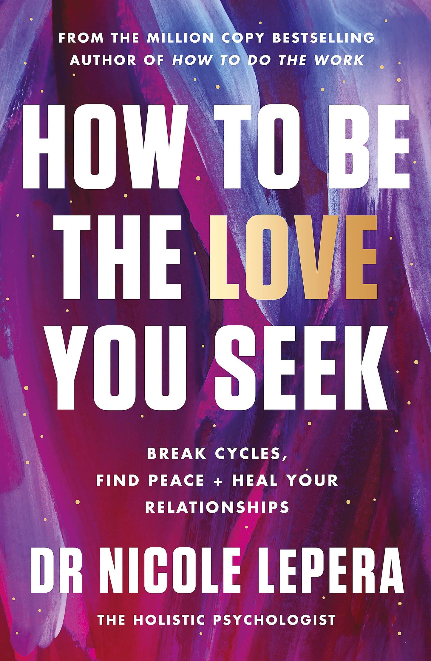 Libro: How to Be the Love You Seek: the instant Sunday Times bestseller (Nicole LePera)