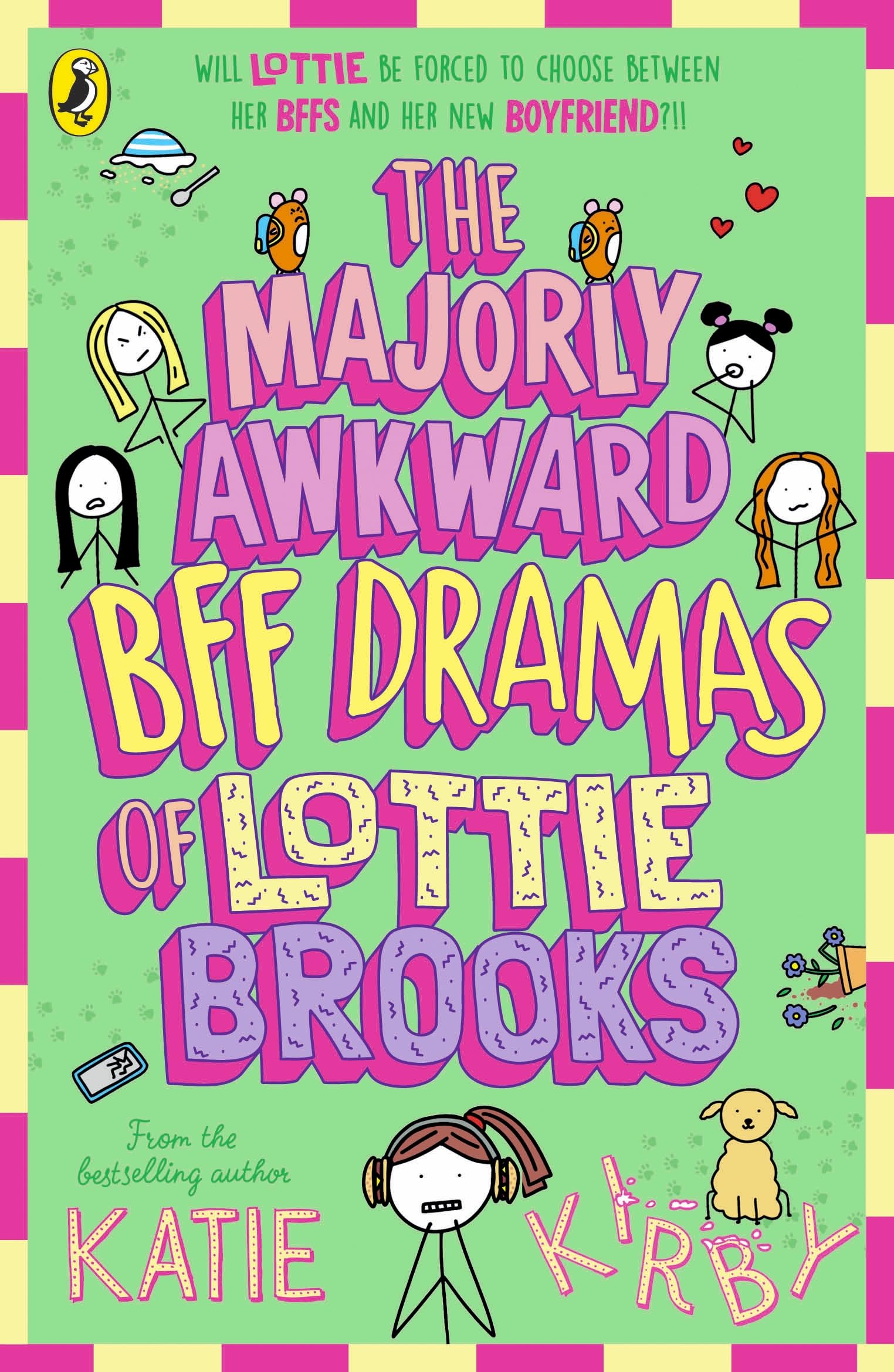 The Majorly Awkward BFF Dramas of Lottie Brooks: The sixth hilarious diary in the bestselling series: 6