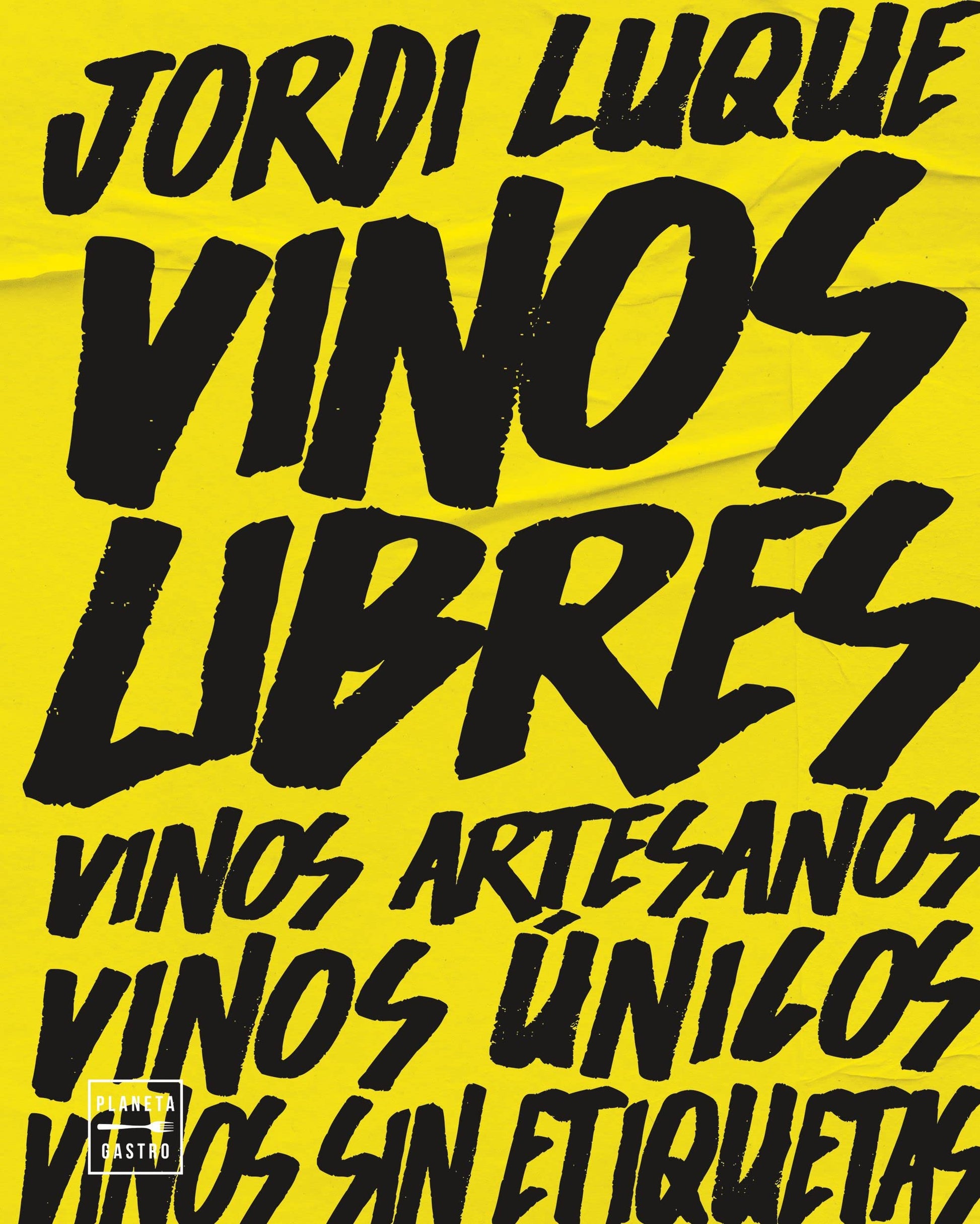 Libro: Vinos libres: Vinos artesanos, vinos únicos, vinos sin etiquetas