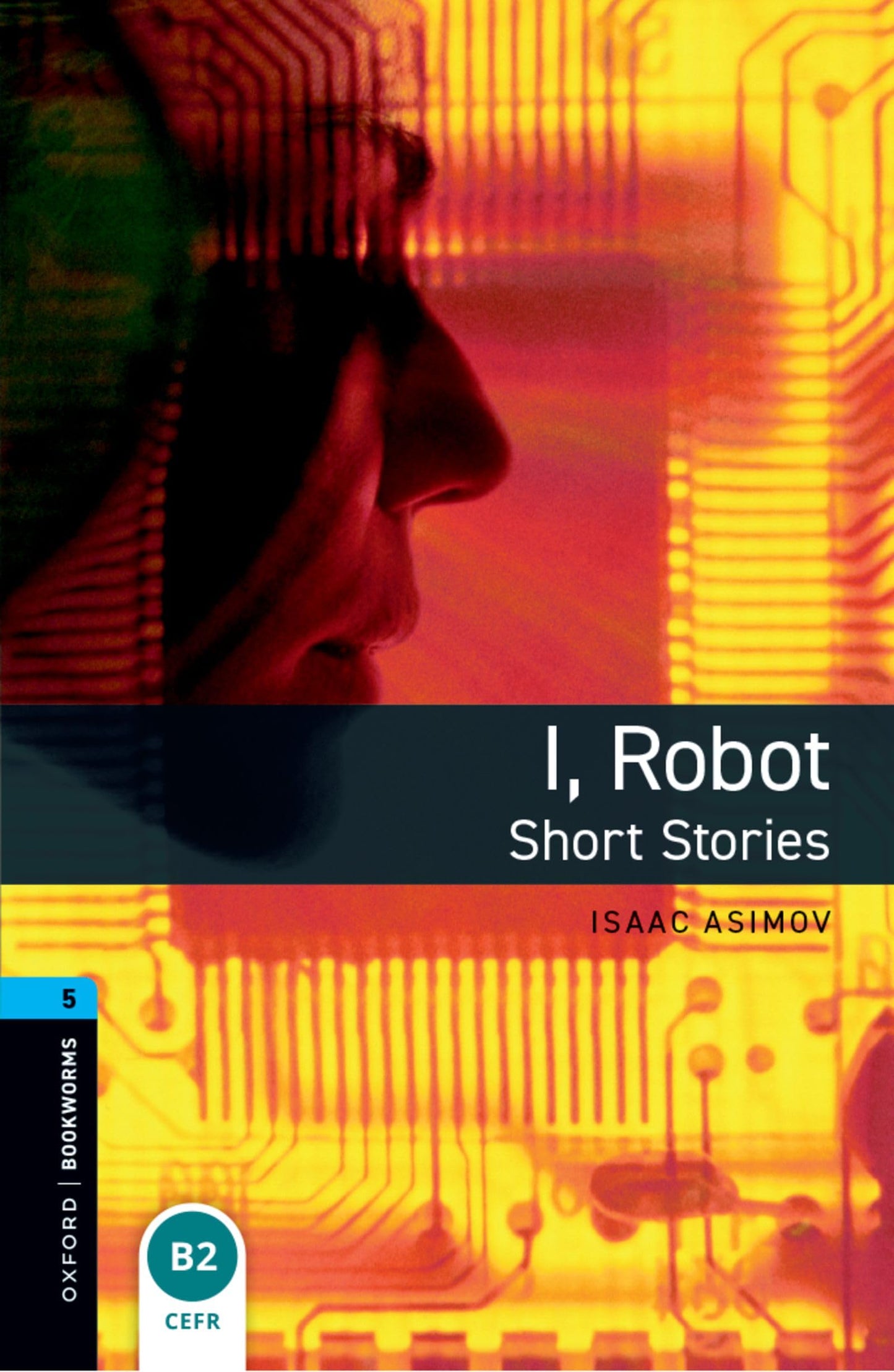 Libro: Oxford Bookworms 5. I, Robot - Short Stories