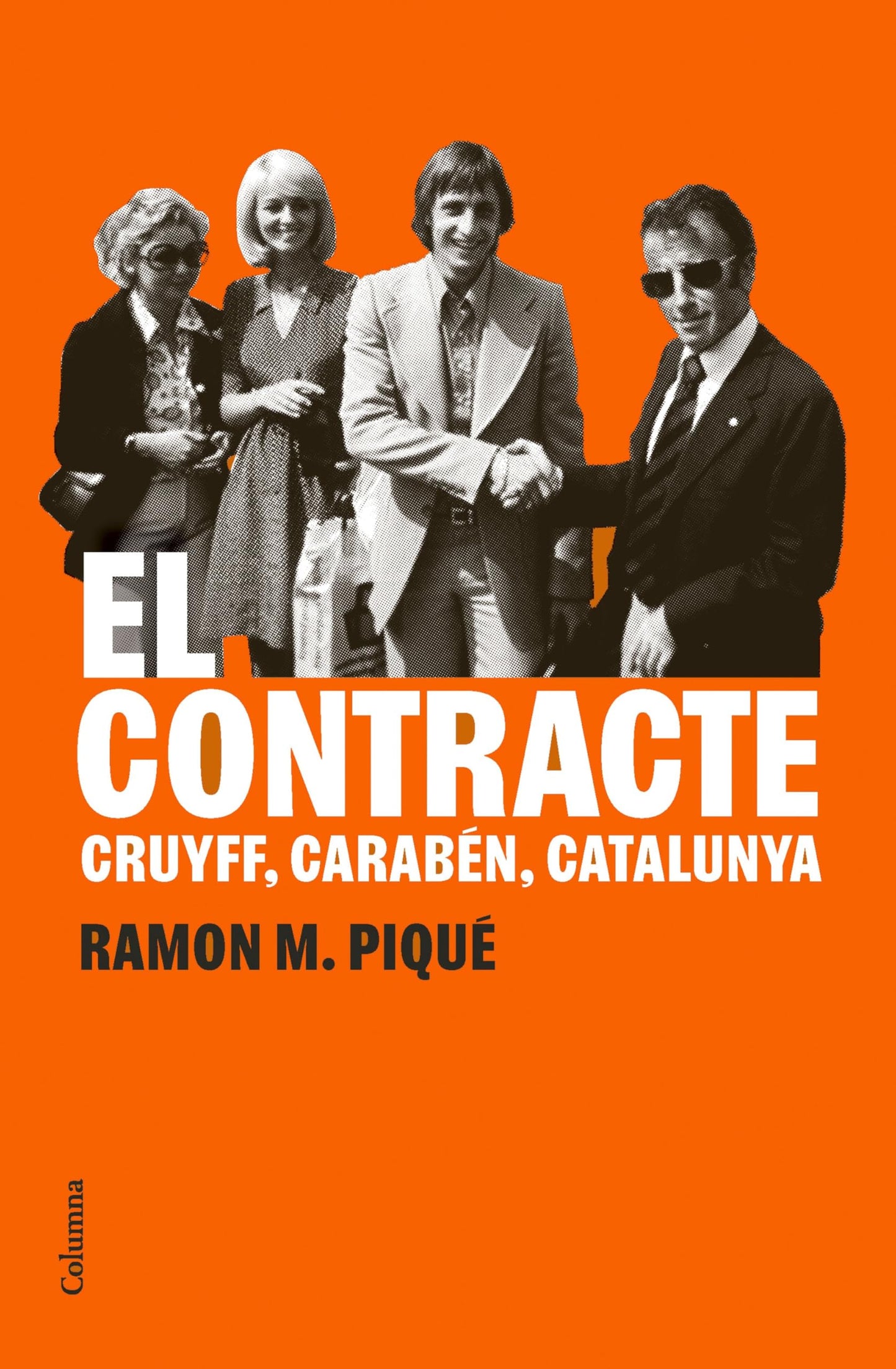 Libro: El contracte: Cruyff, Carabén, Catalunya (NO FICCIÓ COLUMNA)