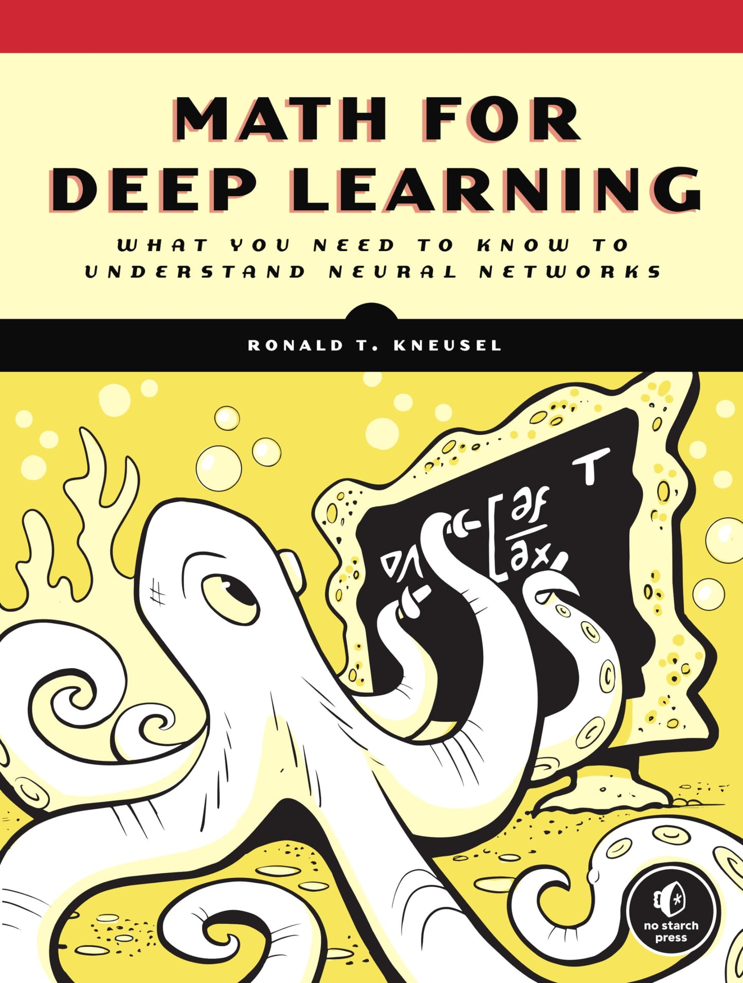 Libro: Math for Deep Learning: What You Need to Know to Understand Neural Networks
