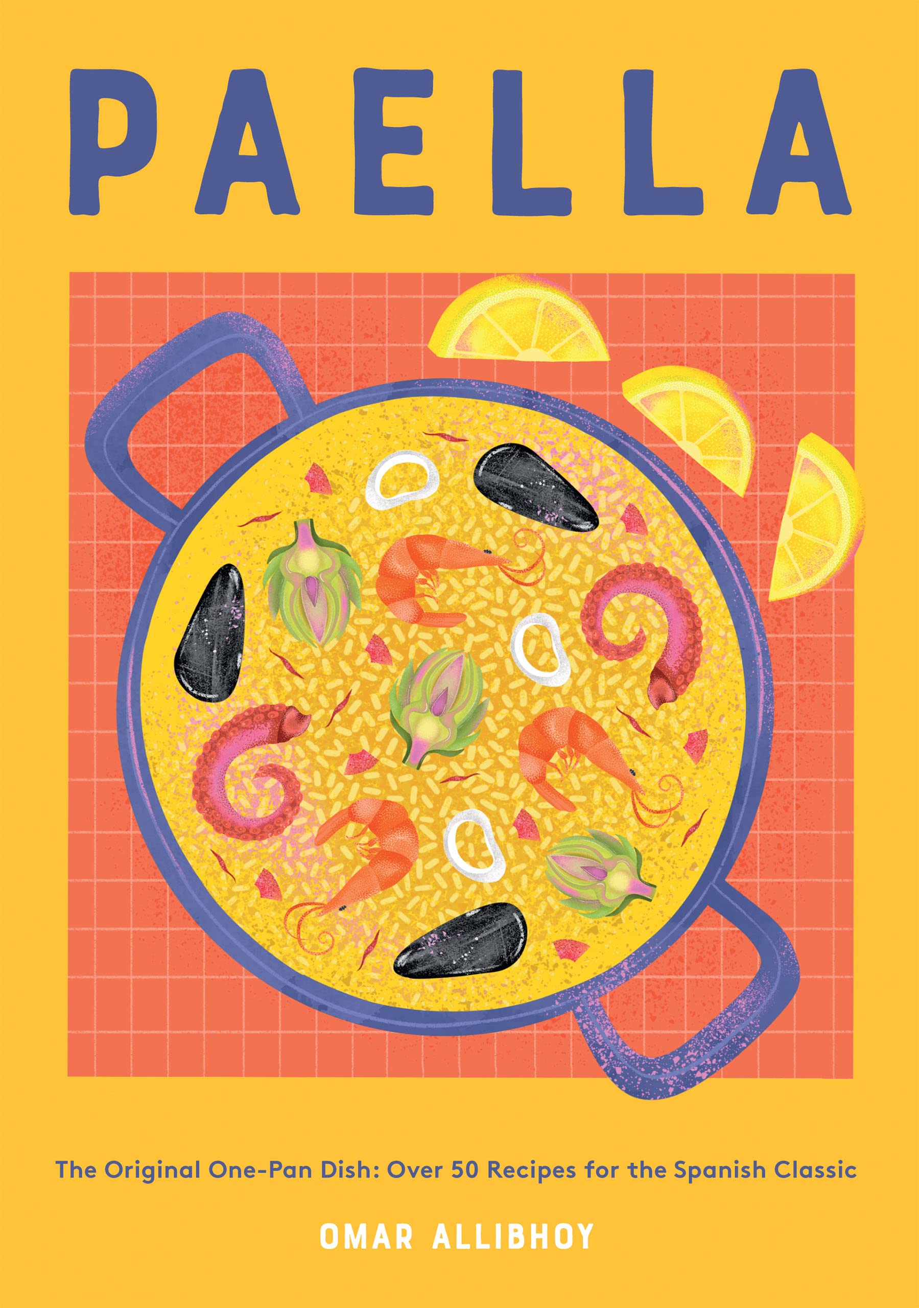 Libro: Paella: The Original One-Pan Dish: Over 50 Recipes for the Spanish Classic