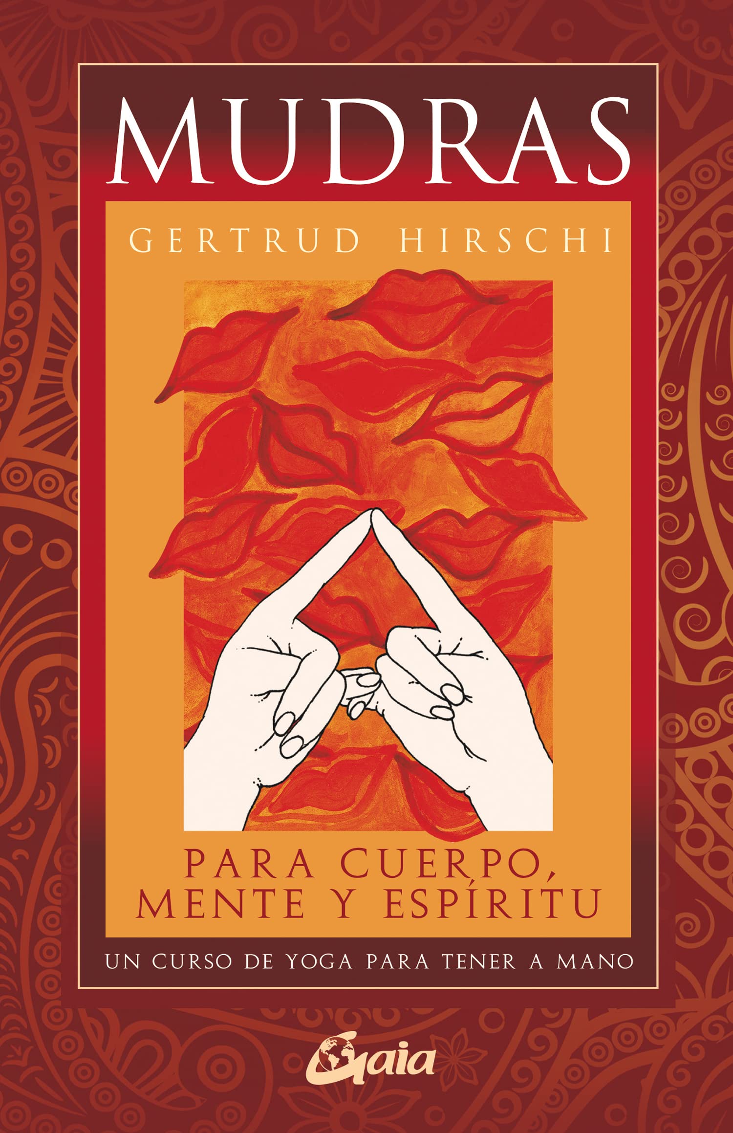 Libro: Mudras para cuerpo, mente y espíritu: Un curso de yoga para tener a mano