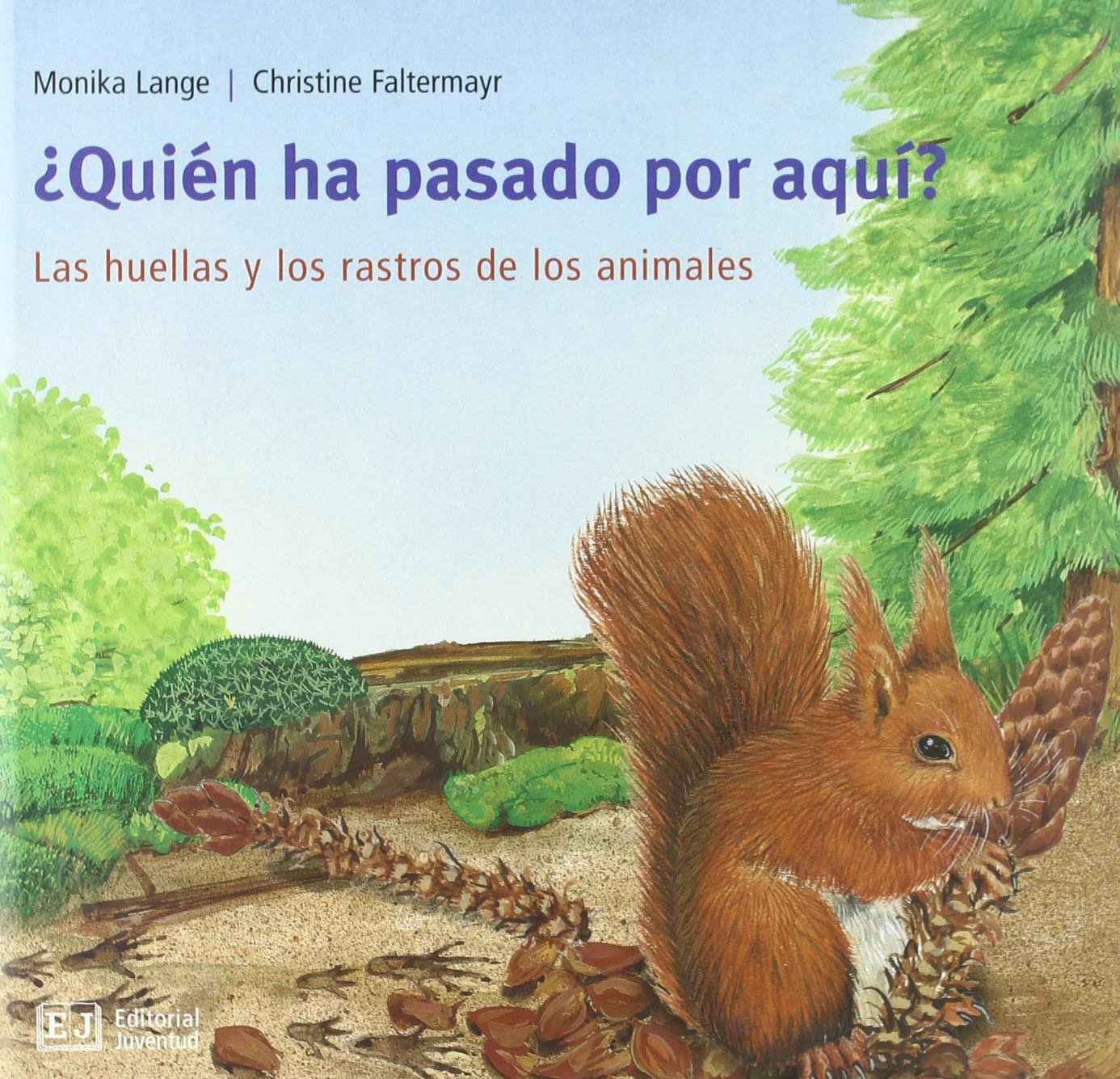 Libro: ¿Quién ha pasado por aquí?: Las Huellas y los Rastros de los Animales (MIS LIBROS DE ANIMALES)